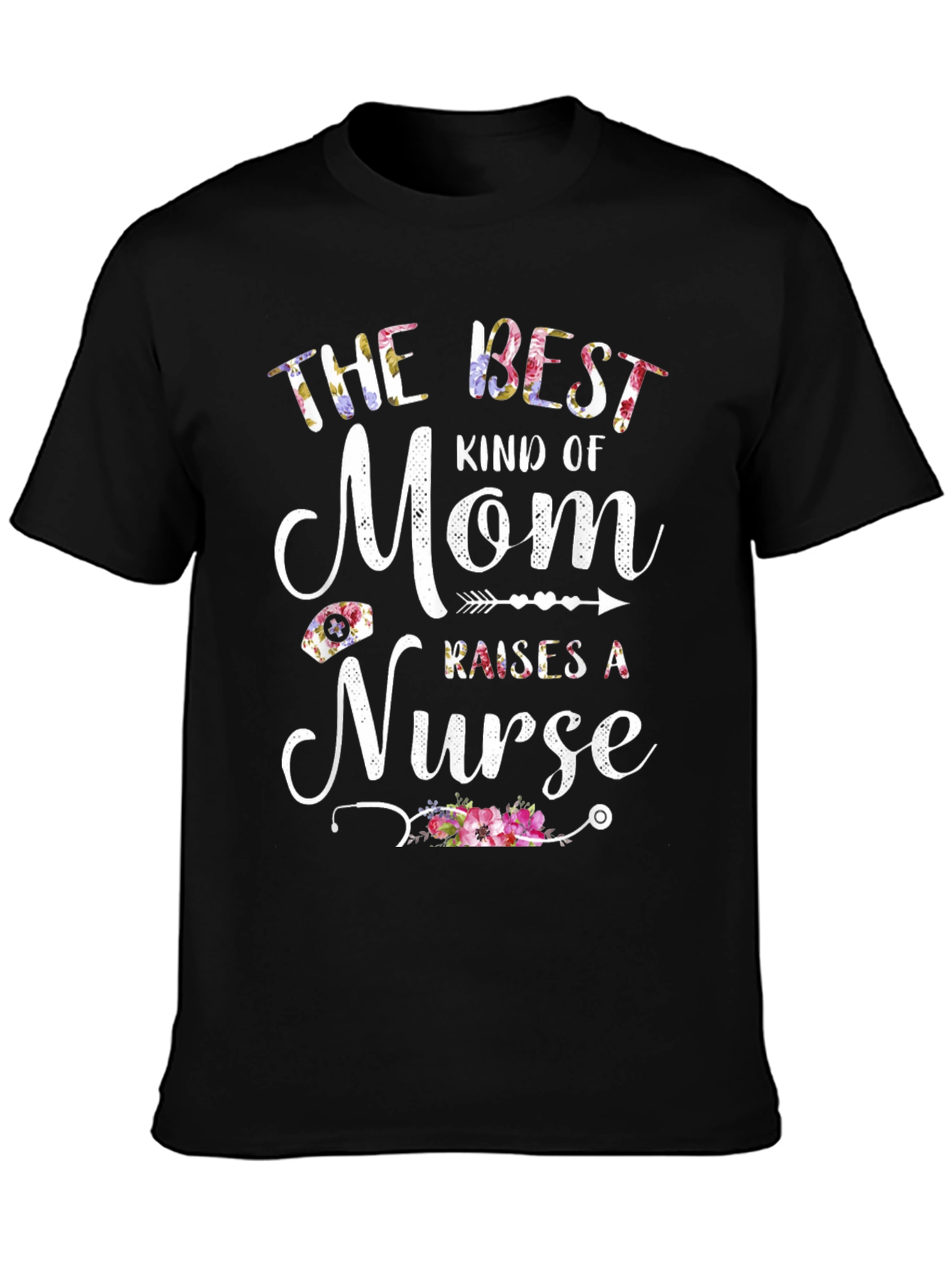 Best Mom Raises a Nurse T-Shirt
