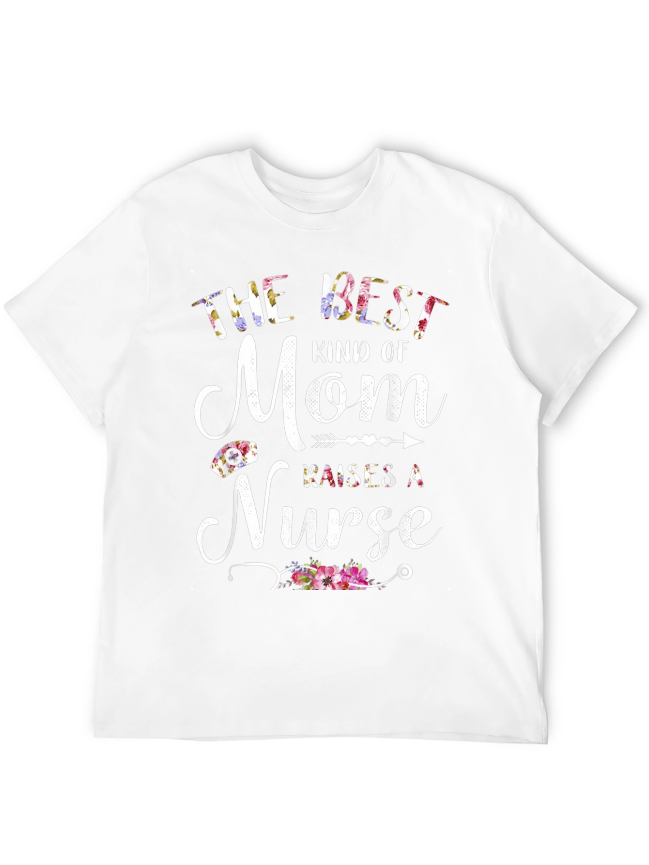Best Mom Raises a Nurse T-Shirt