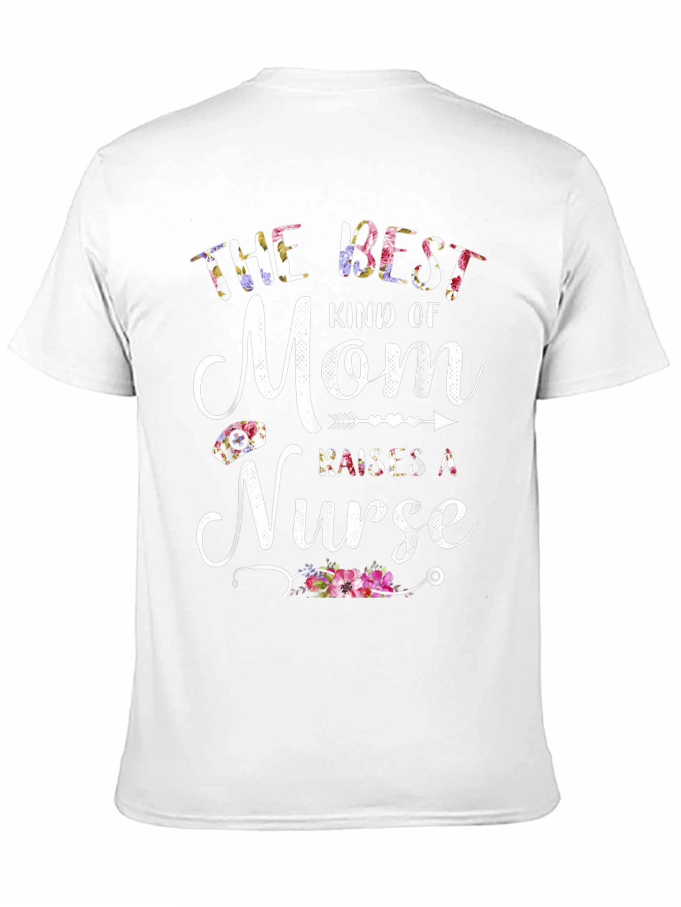 Best Mom Raises a Nurse T-Shirt
