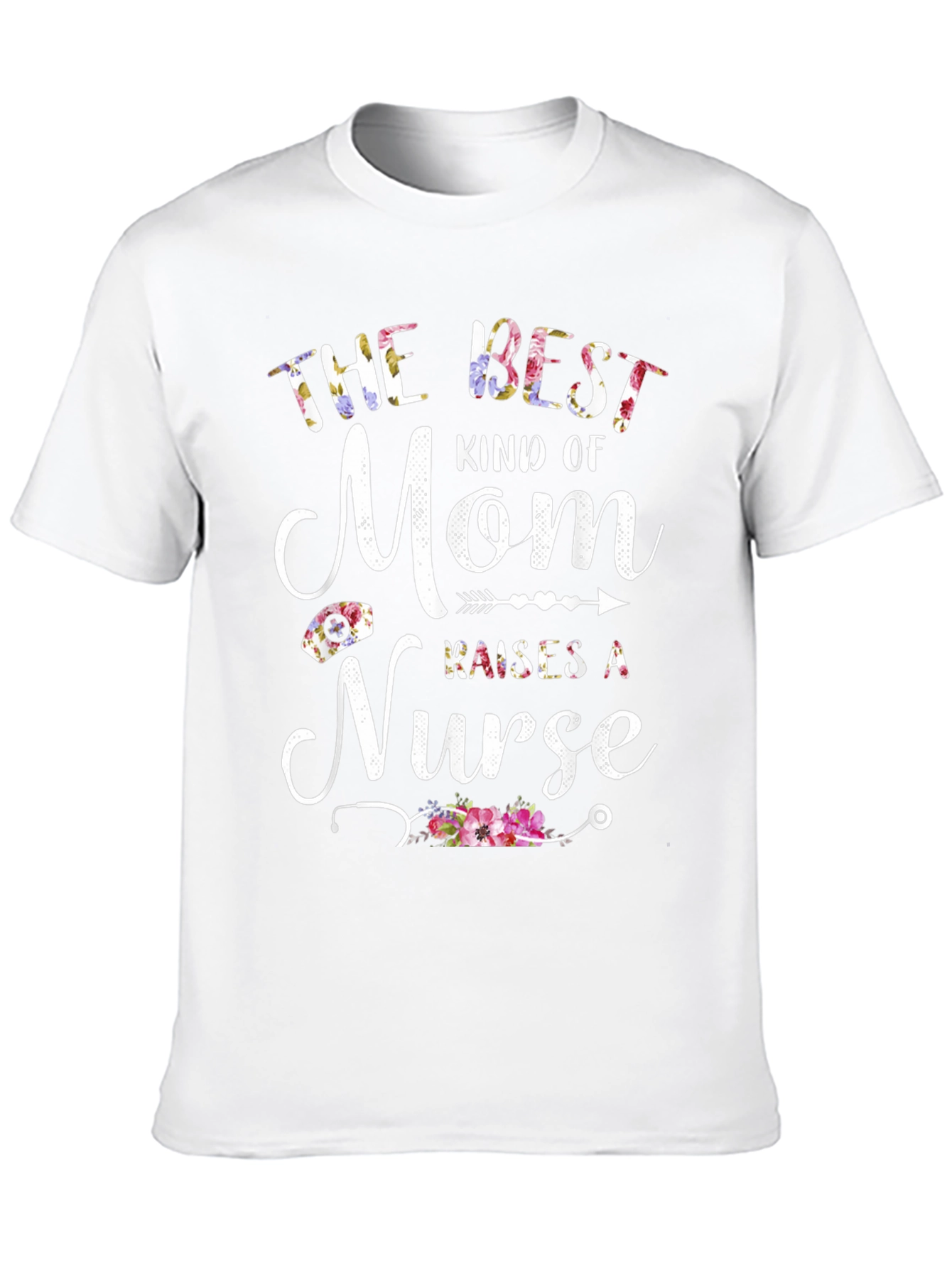 Best Mom Raises a Nurse T-Shirt