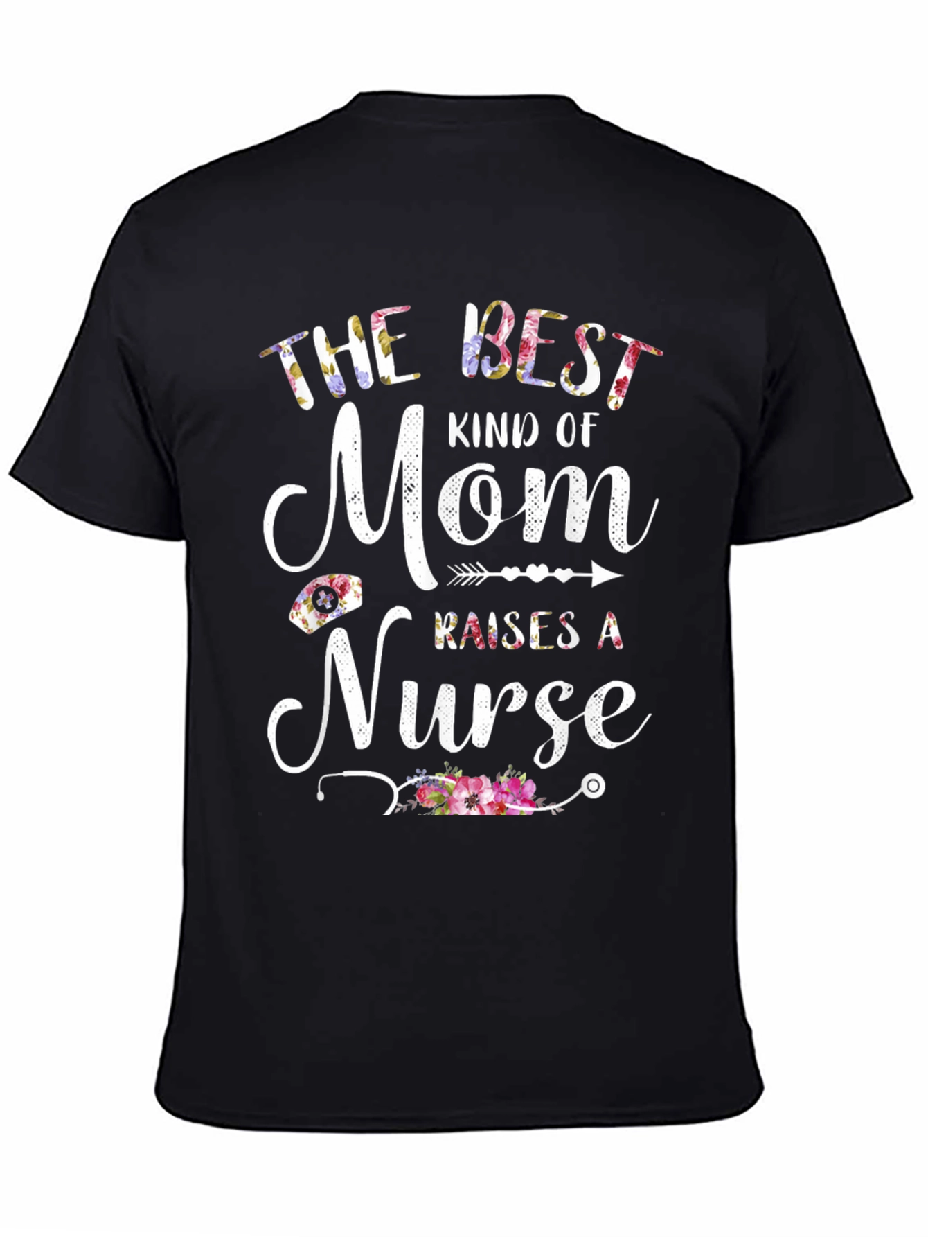 Best Mom Raises a Nurse T-Shirt