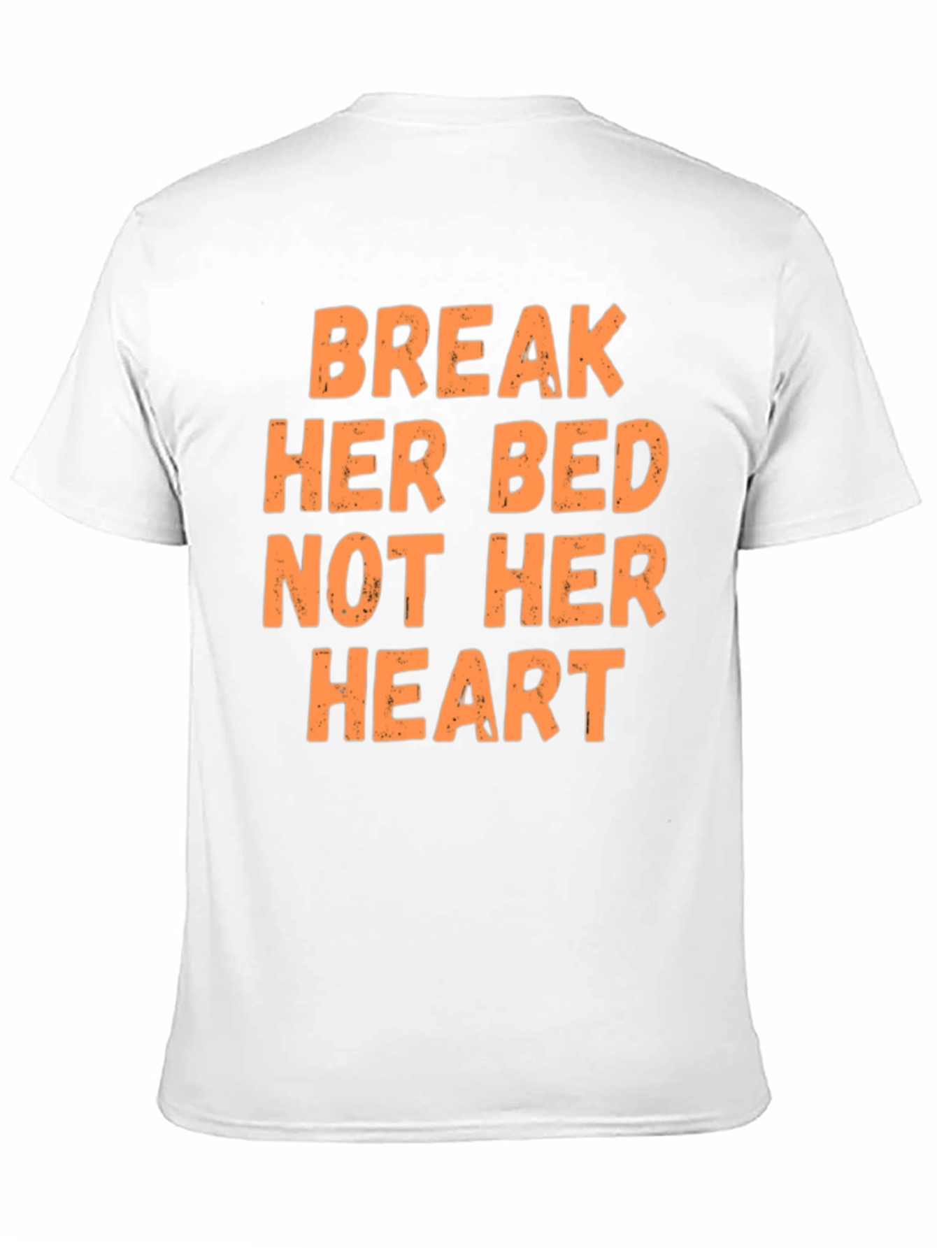 Break Her Bed Tee - Bold Graphic T-Shirt