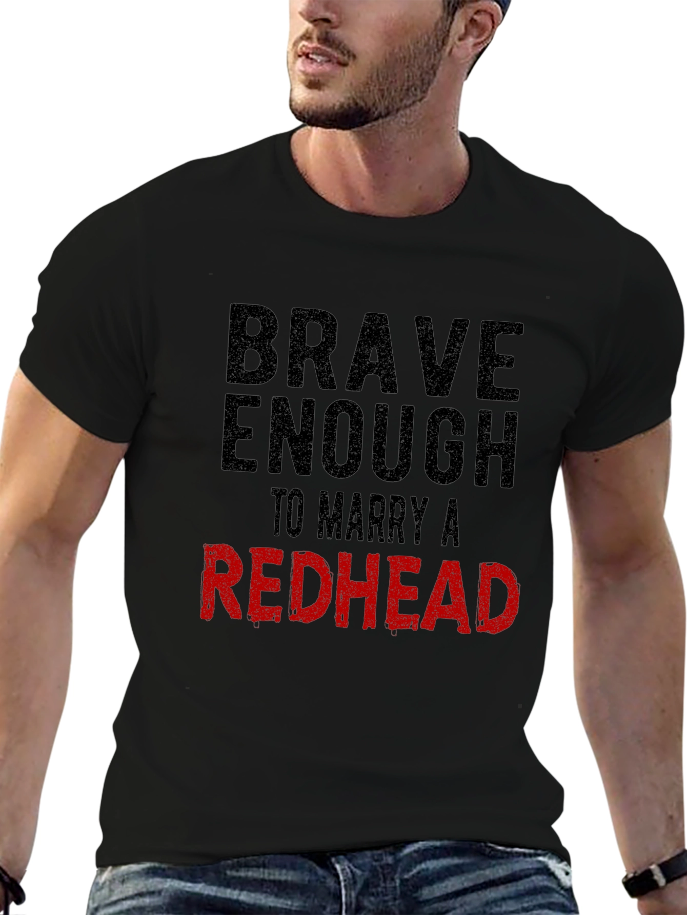 Brave Enough to Marry a Redhead T-Shirt