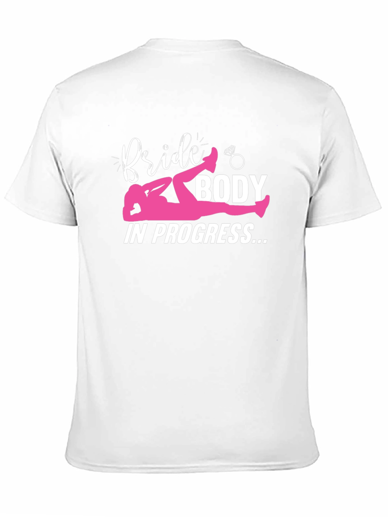 Bride Body In Progress T-Shirt Funny Workout Tee