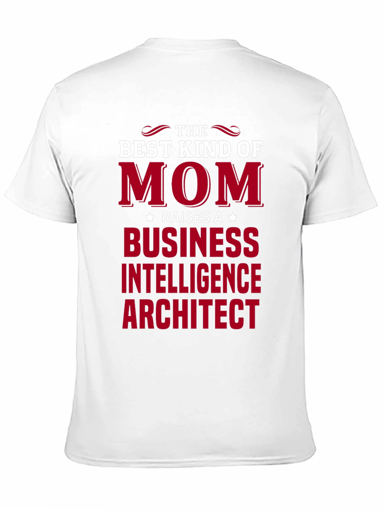 Best Kind of Mom T-Shirt - Business Intelligence Architect