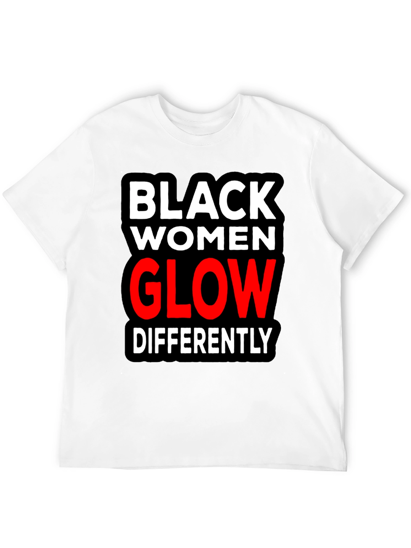 Black Women Glow Differently T-Shirt