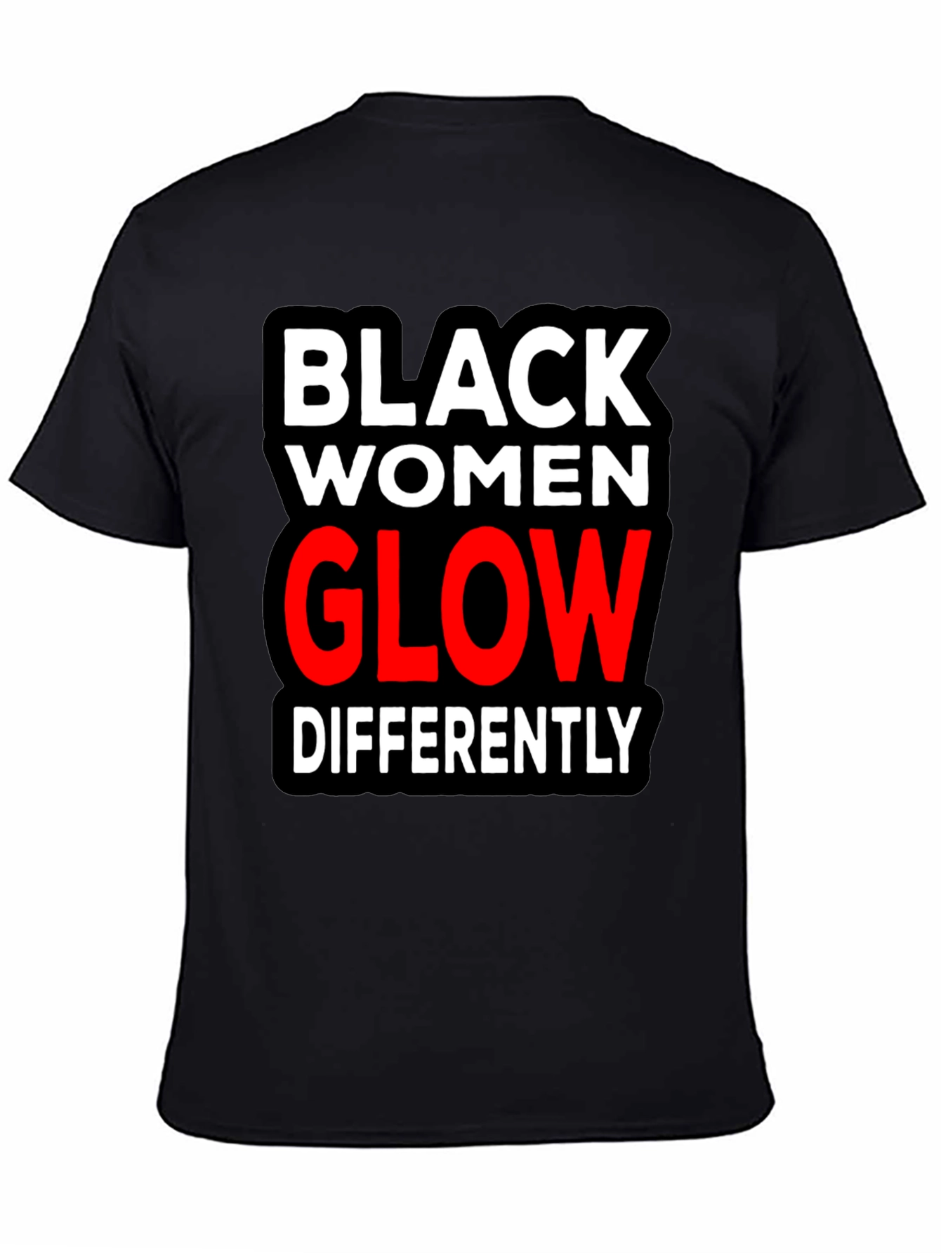Black Women Glow Differently T-Shirt