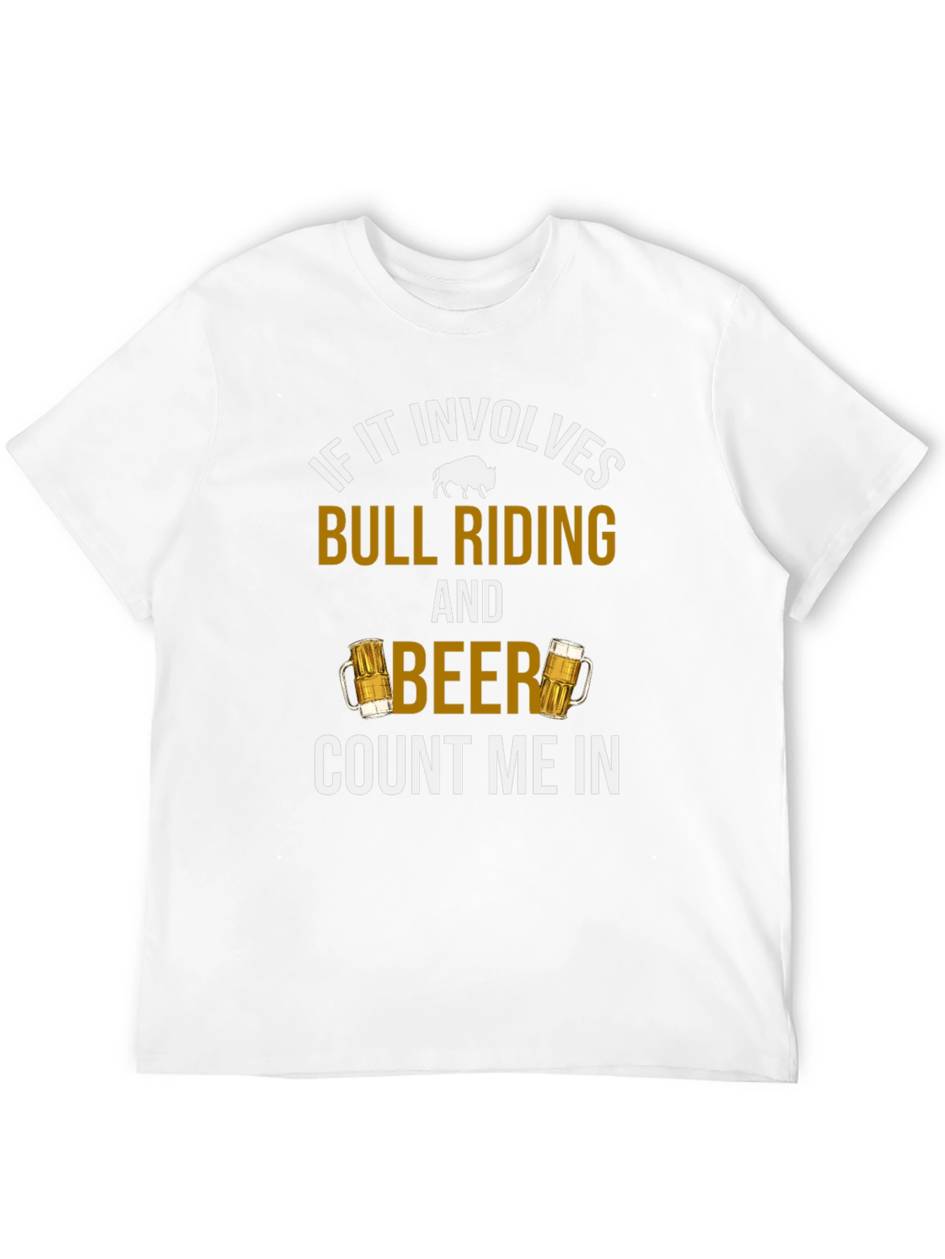 Bull Riding & Beer T-Shirt - Count Me In!