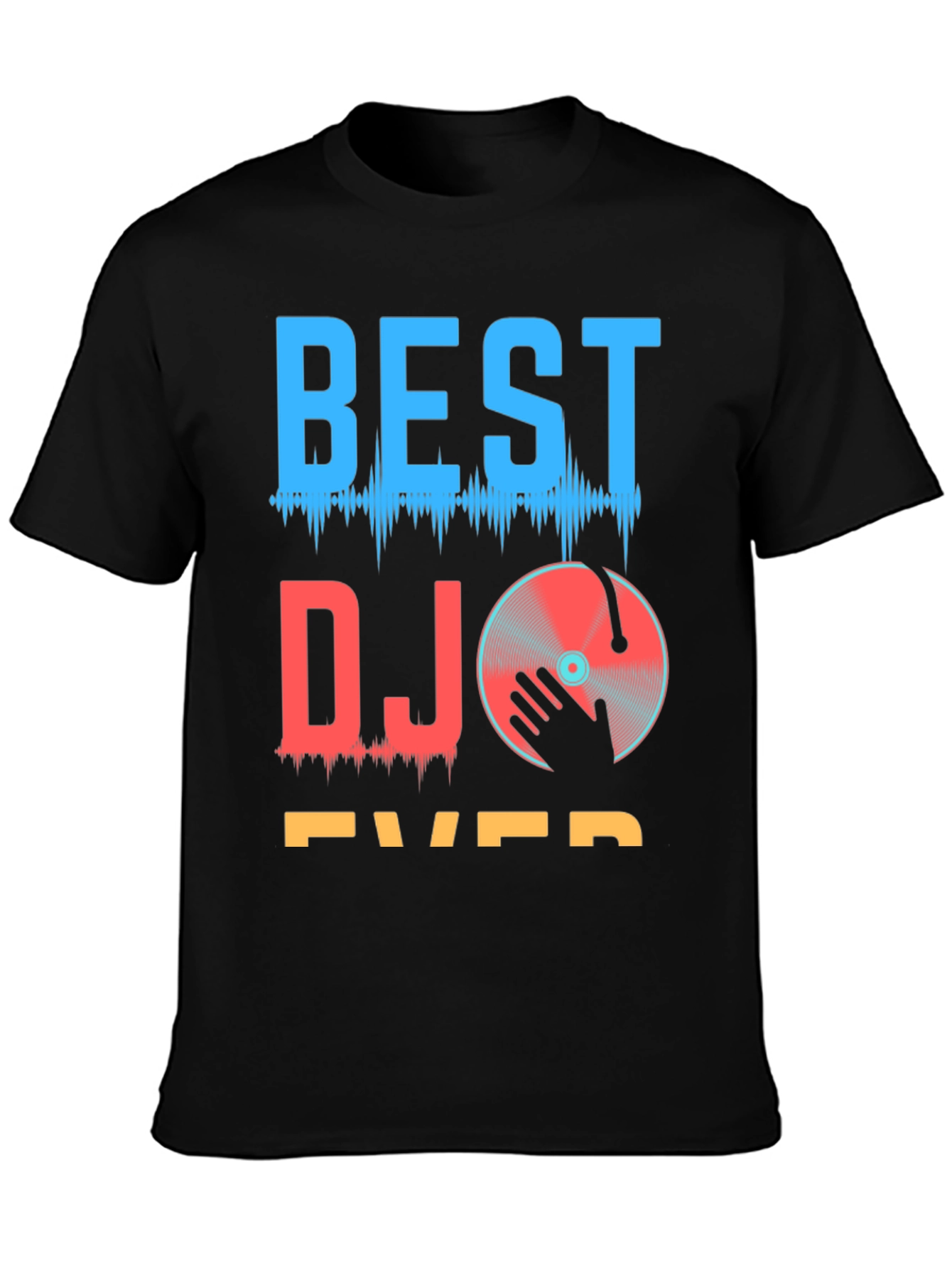 Best DJ Ever T-Shirt Graphic Tee