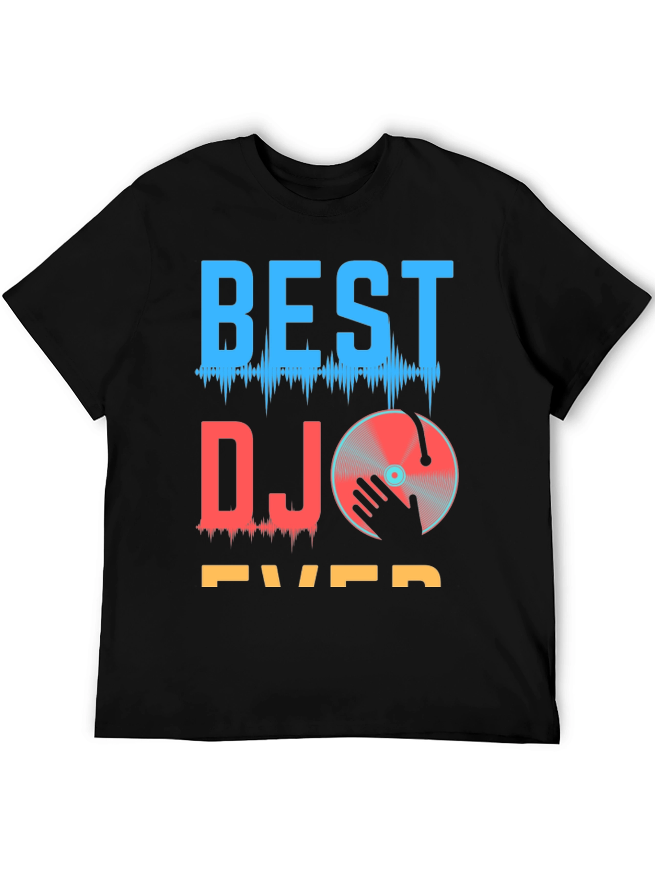 Best DJ Ever T-Shirt Graphic Tee