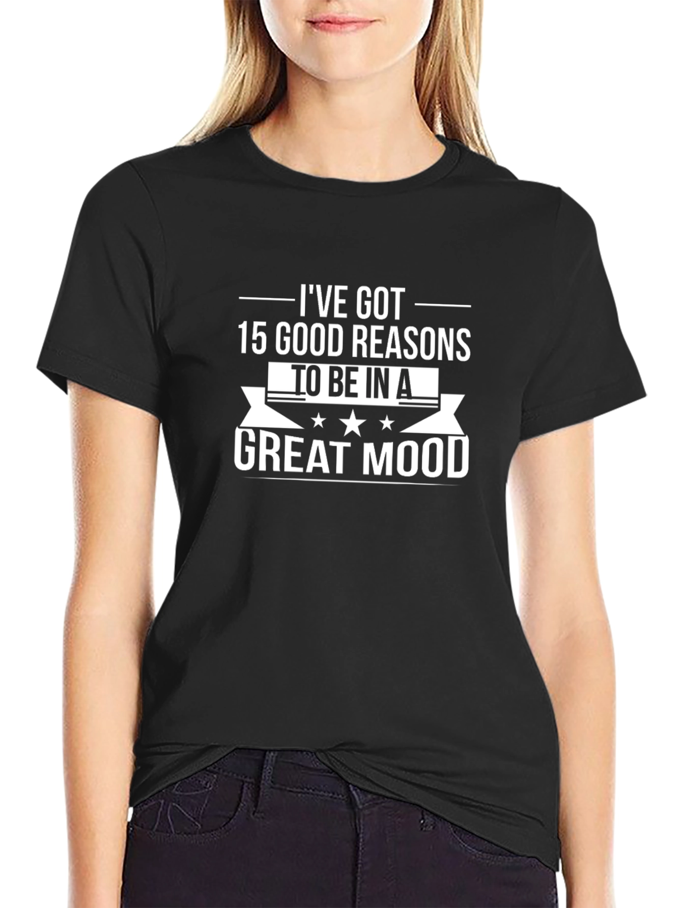 15 Good Reasons T-Shirt - Great Mood Tee