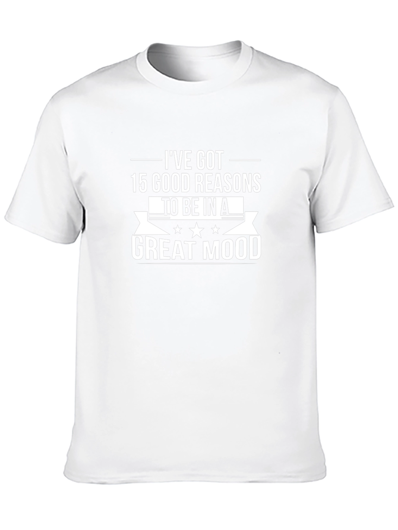 15 Good Reasons T-Shirt - Great Mood Tee