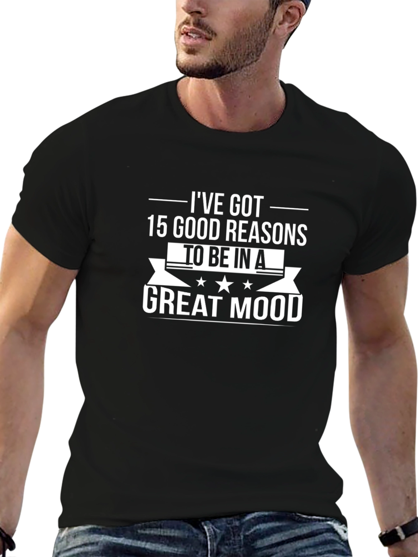 15 Good Reasons T-Shirt - Great Mood Tee