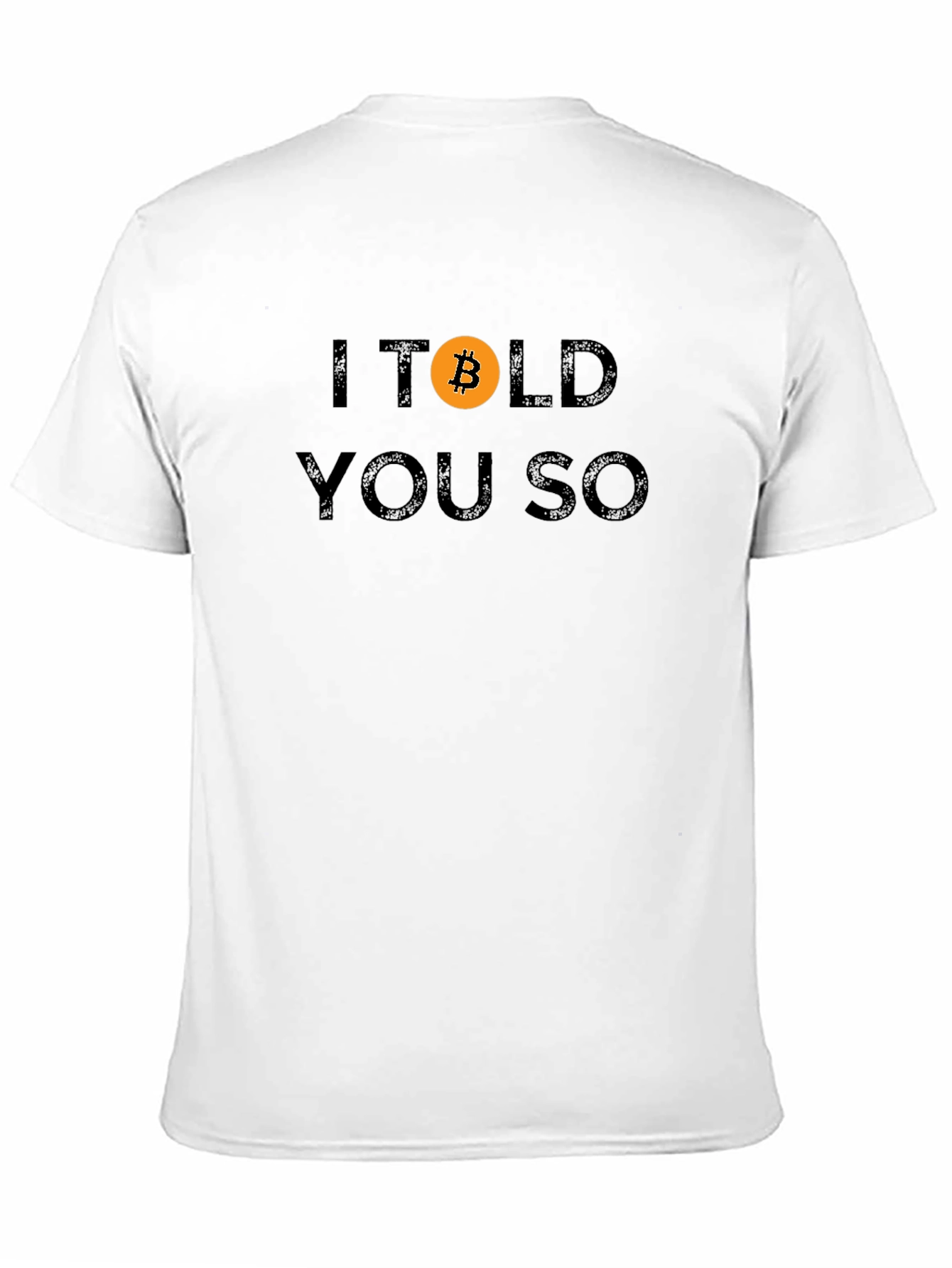 Bitcoin Crypto T-Shirt - I Told You So