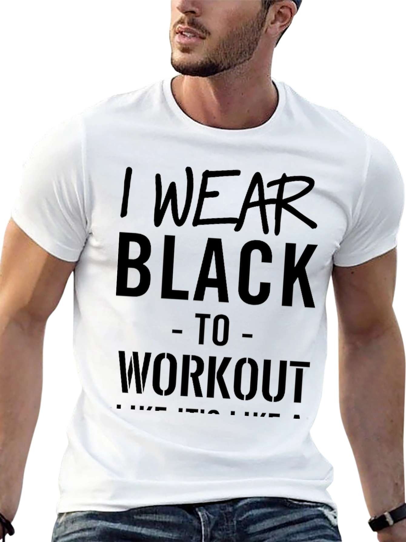 Black Workout T-Shirt - I Wear Black to Workout