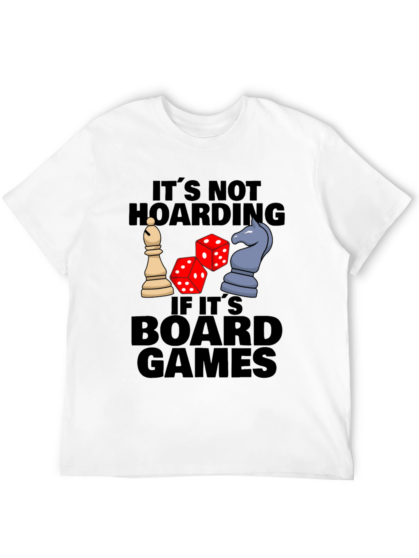 Board Game Lover T-Shirt - Its Not Hoarding