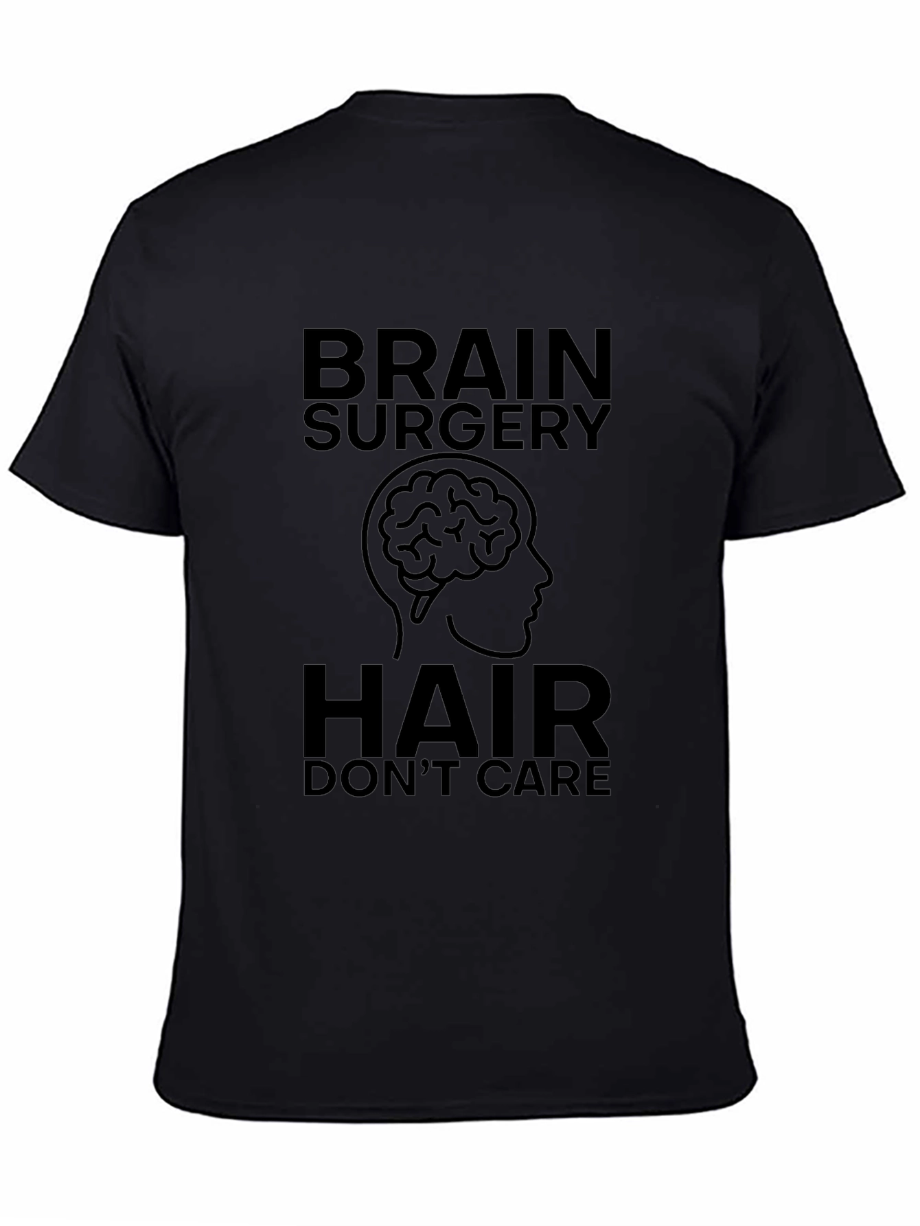 Brain Surgery Hair Dont Care Black T-Shirt
