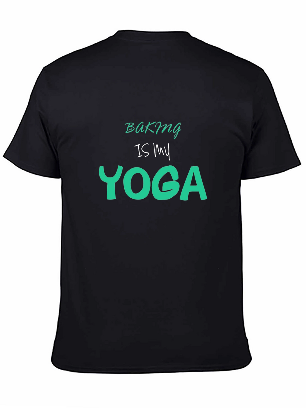 Baking is My Yoga Graphic Tee