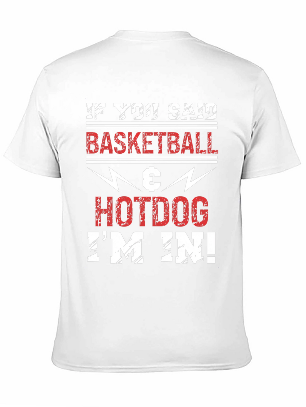 Basketball & Hotdog T-Shirt - Im In!