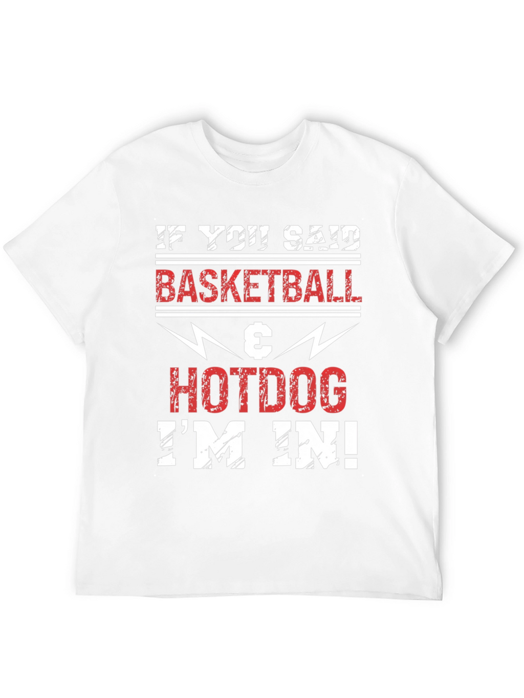 Basketball & Hotdog T-Shirt - Im In!