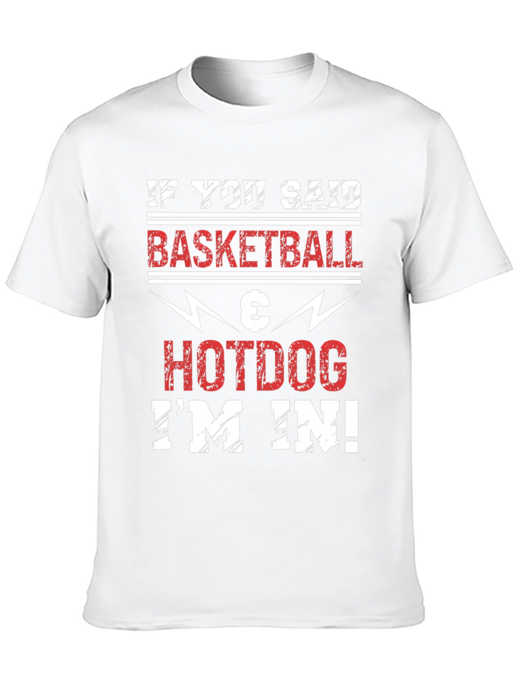 Basketball & Hotdog T-Shirt - Im In!