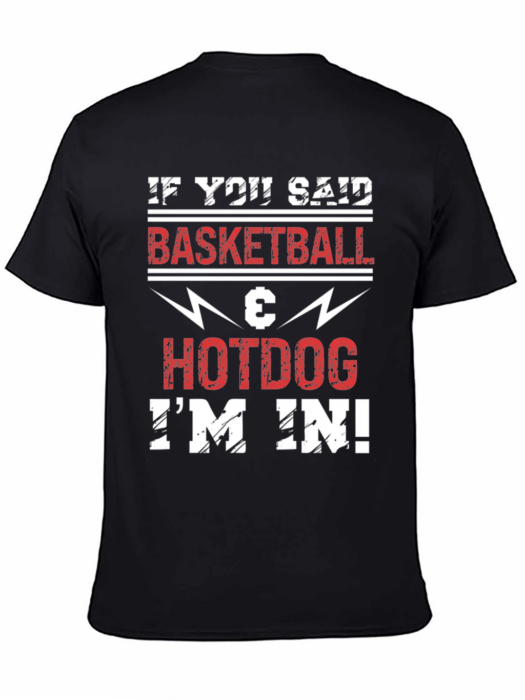 Basketball & Hotdog T-Shirt - Im In!