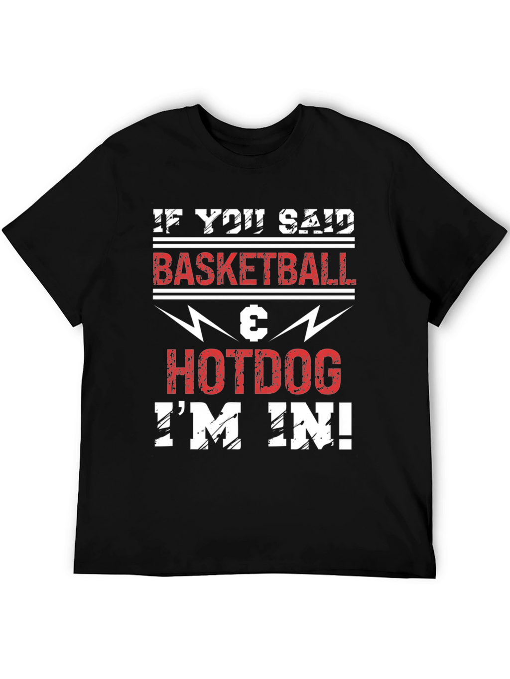 Basketball & Hotdog T-Shirt - Im In!