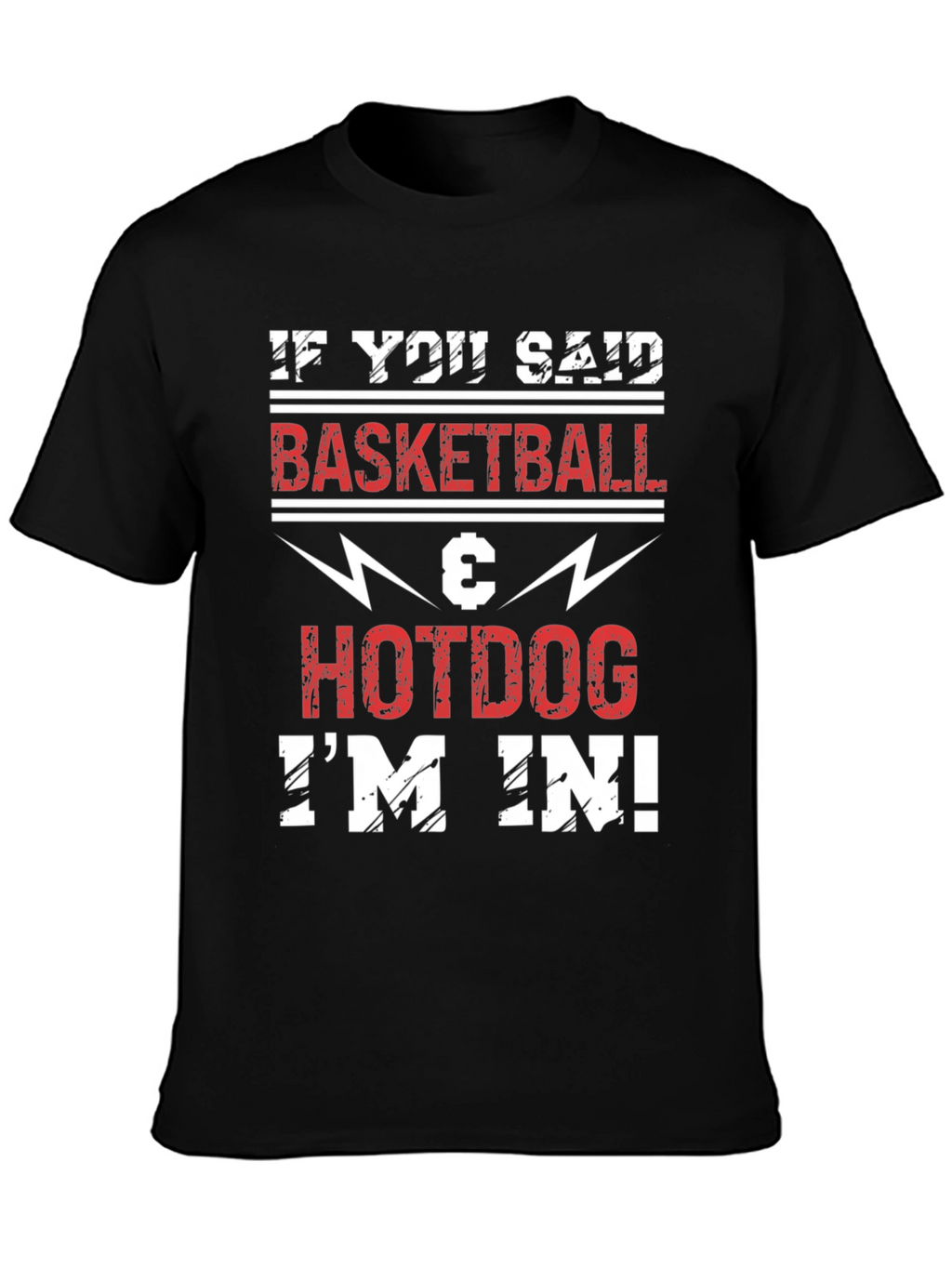 Basketball & Hotdog T-Shirt - Im In!