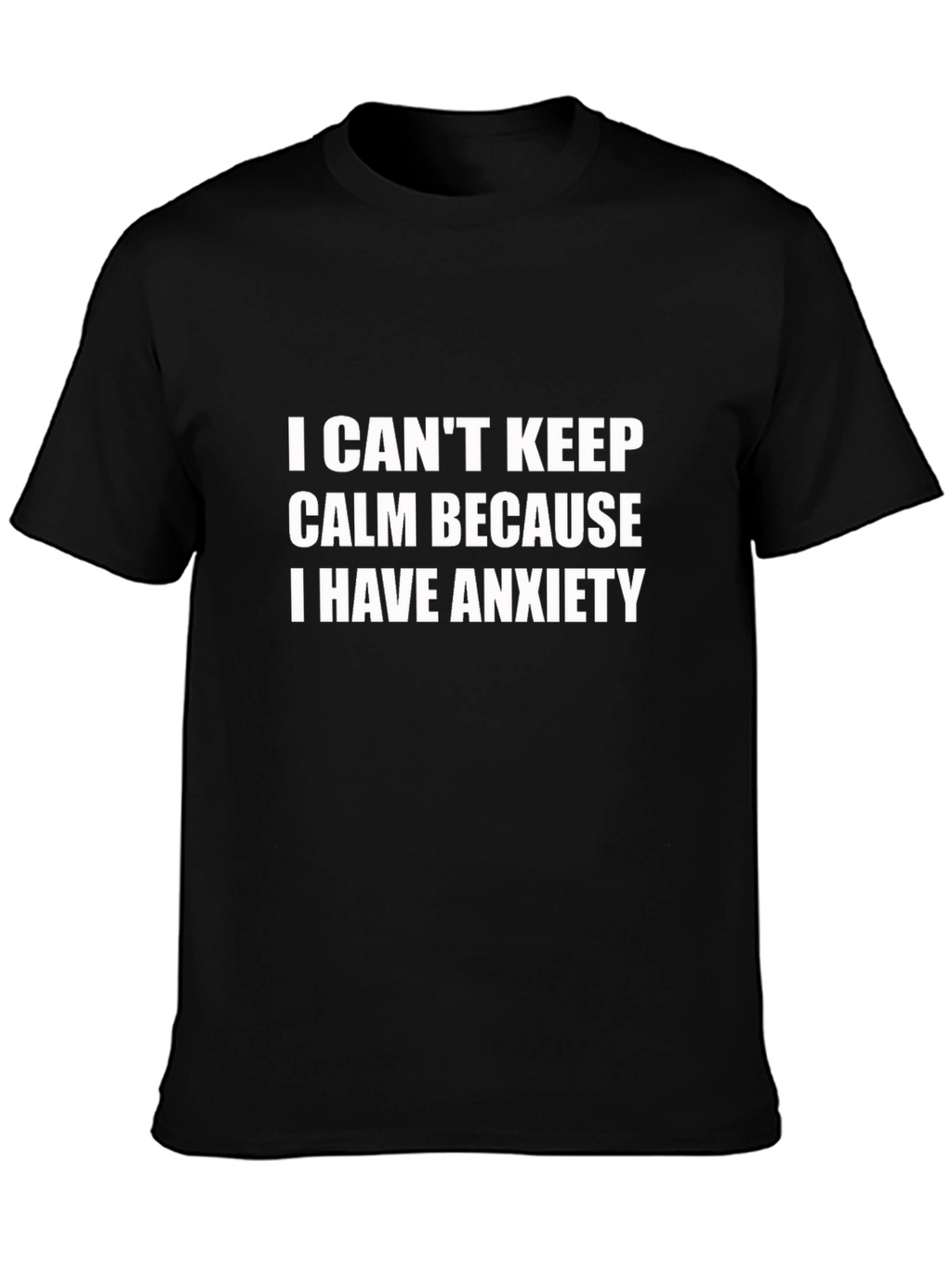 Anxiety T-Shirt - I Cant Keep Calm