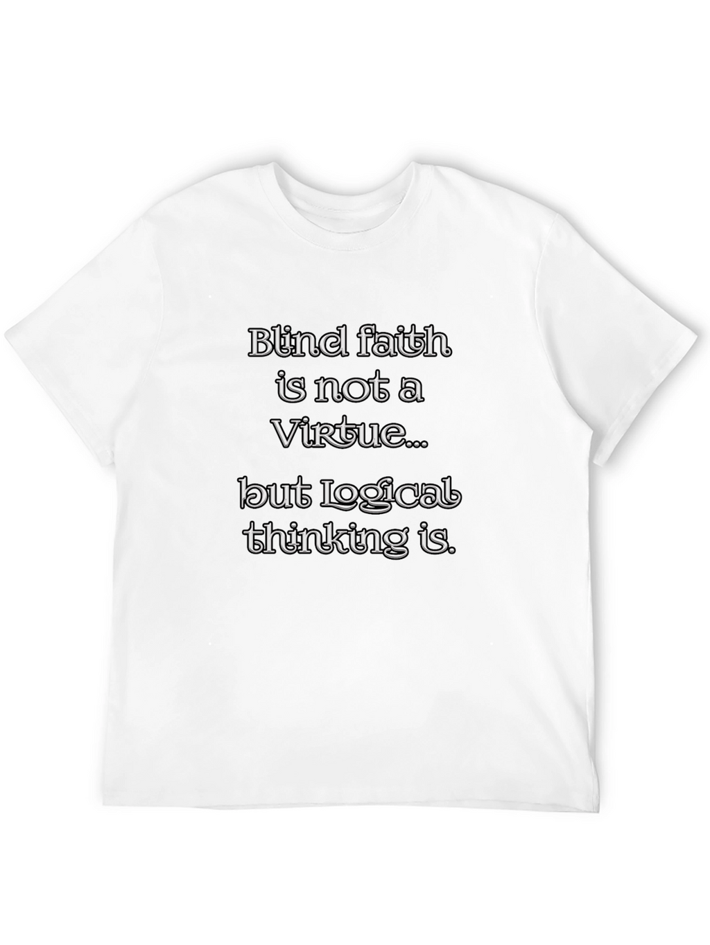 Blind Faith Logical Thinking Graphic Tee