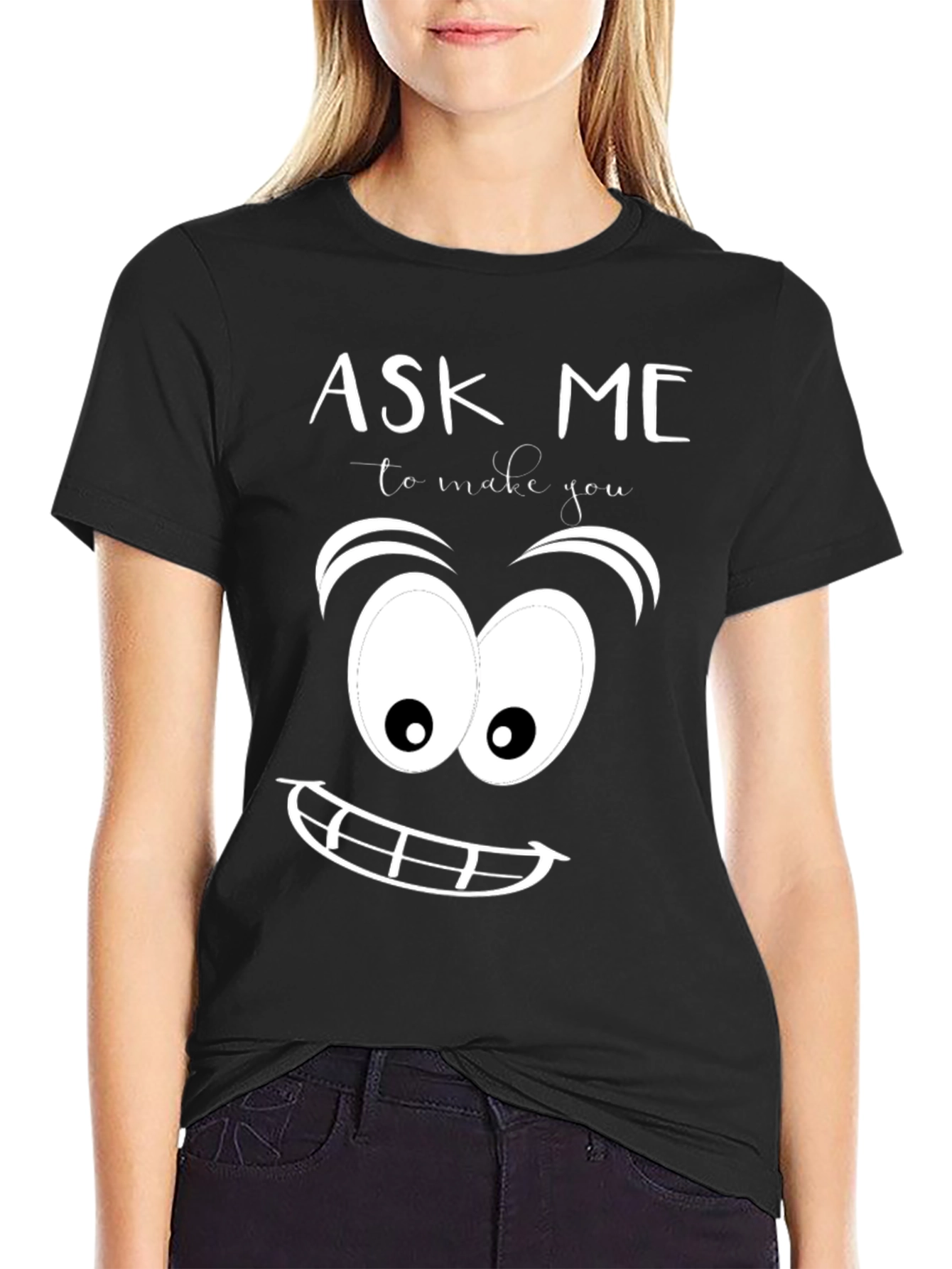 Ask Me To Make You Smile Graphic Tee