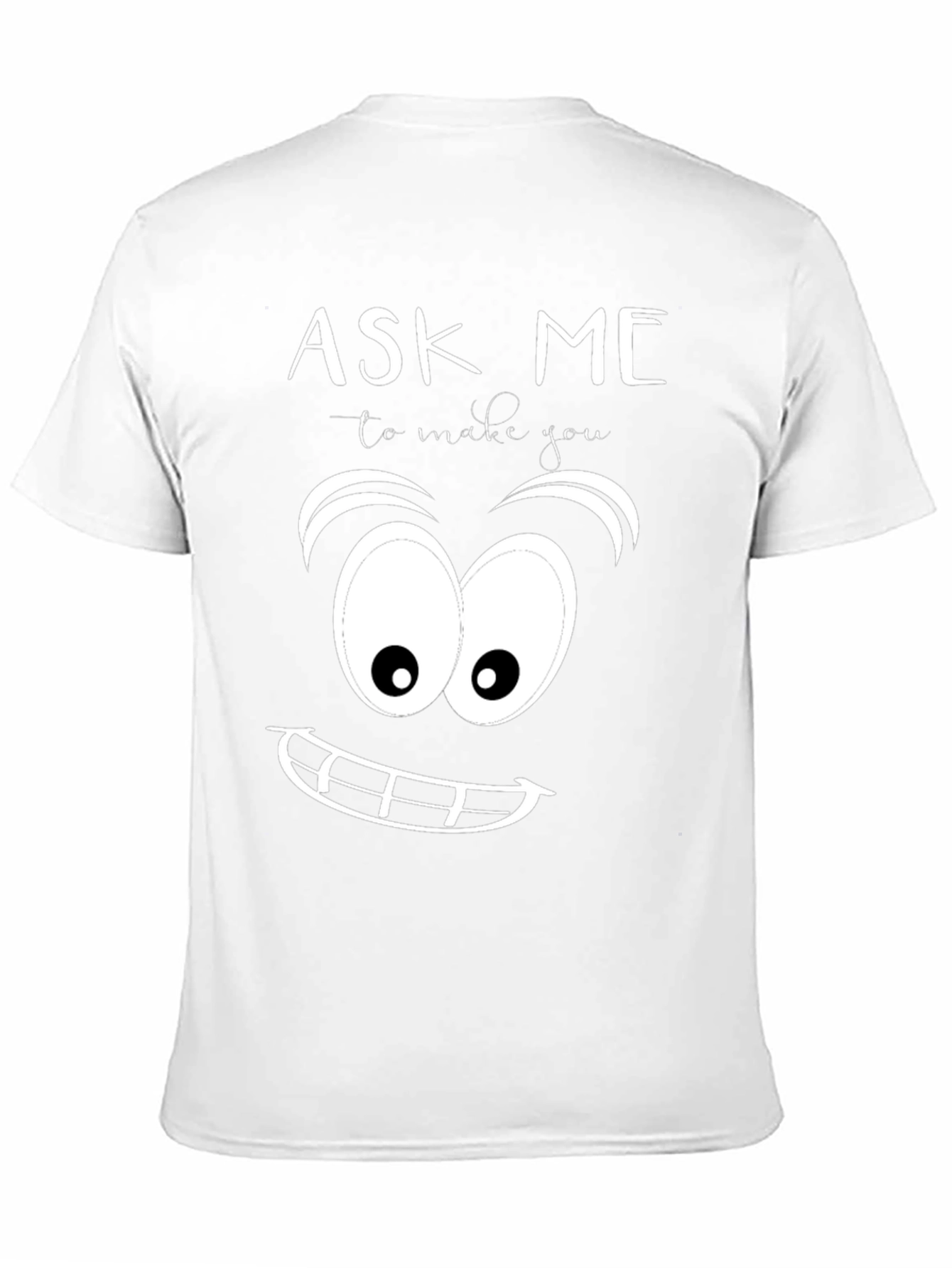 Ask Me To Make You Smile Graphic Tee