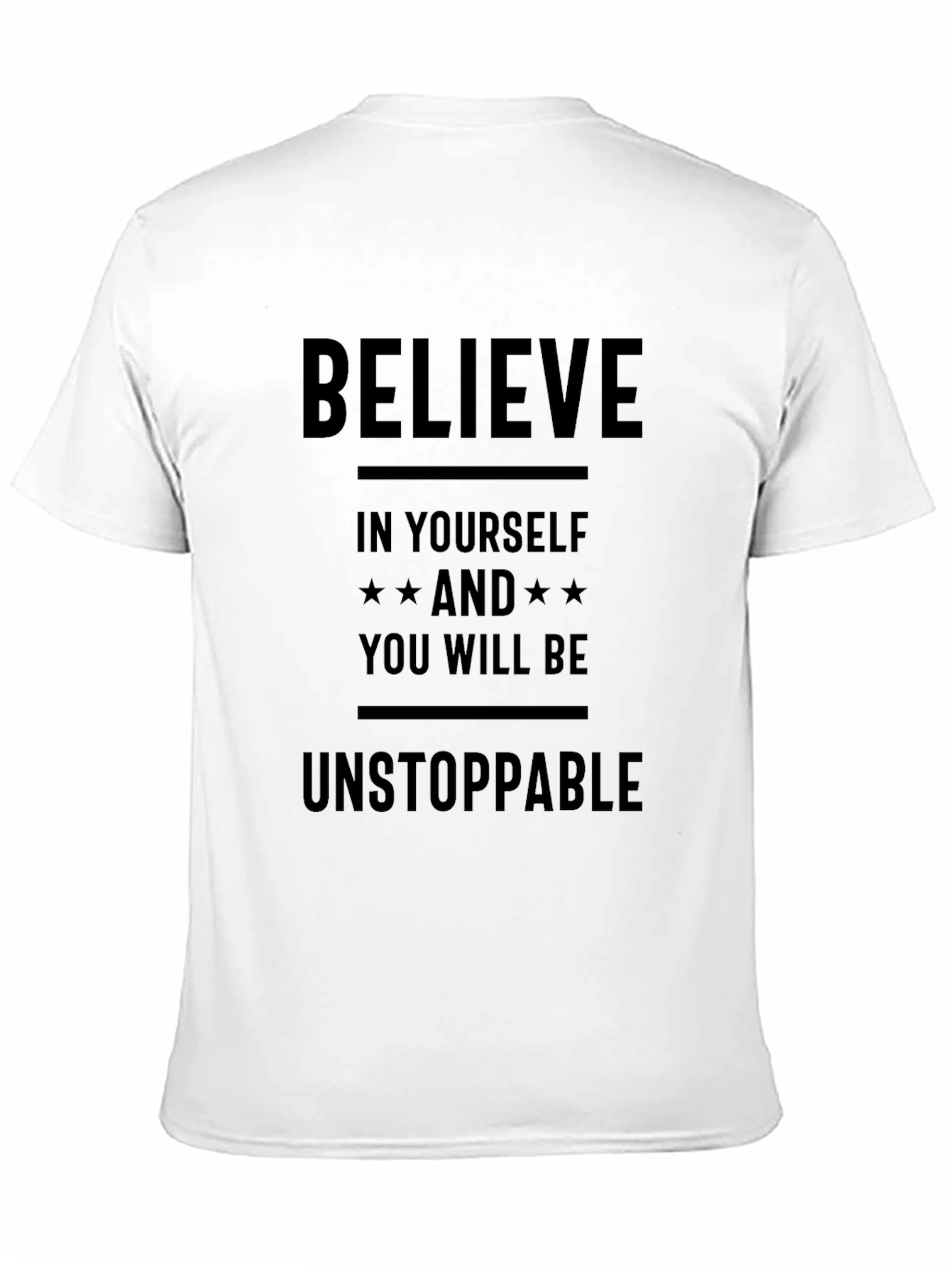 Believe In Yourself T-Shirt - Unstoppable Graphic Tee