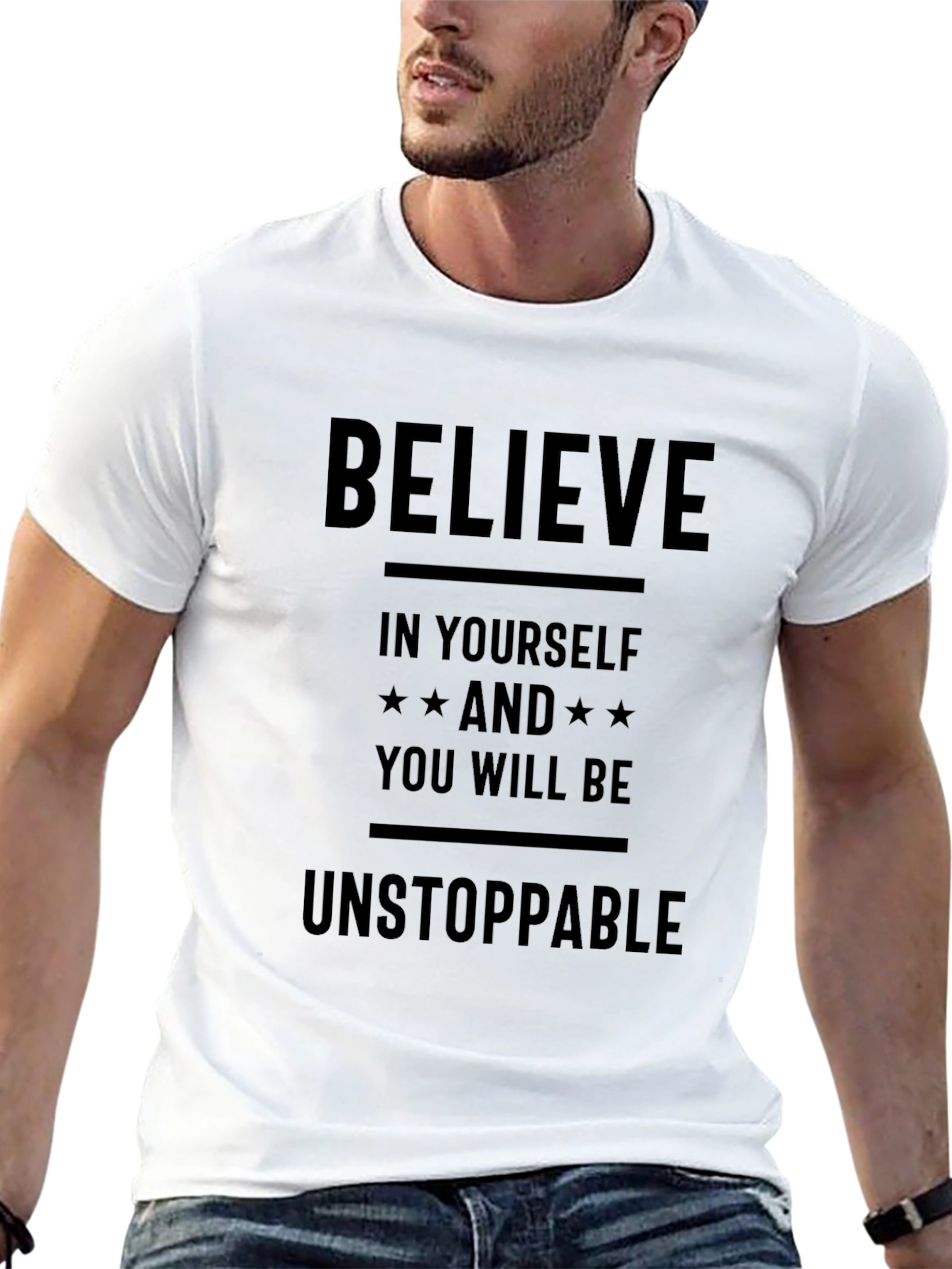 Believe In Yourself T-Shirt - Unstoppable Graphic Tee