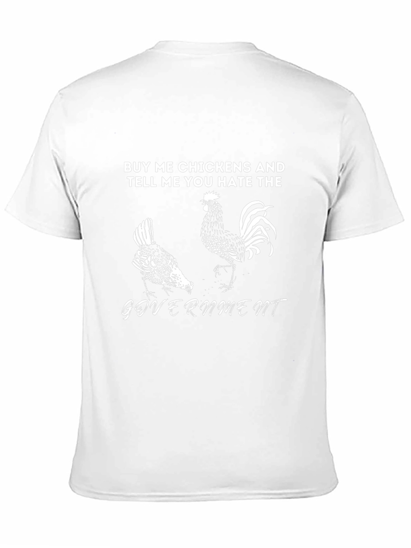Buy Me Chickens Funny Anti-Government T-Shirt