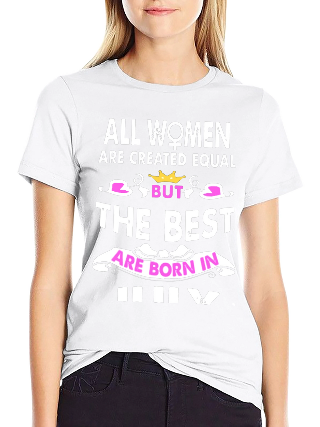 All Women Born in July T-Shirt