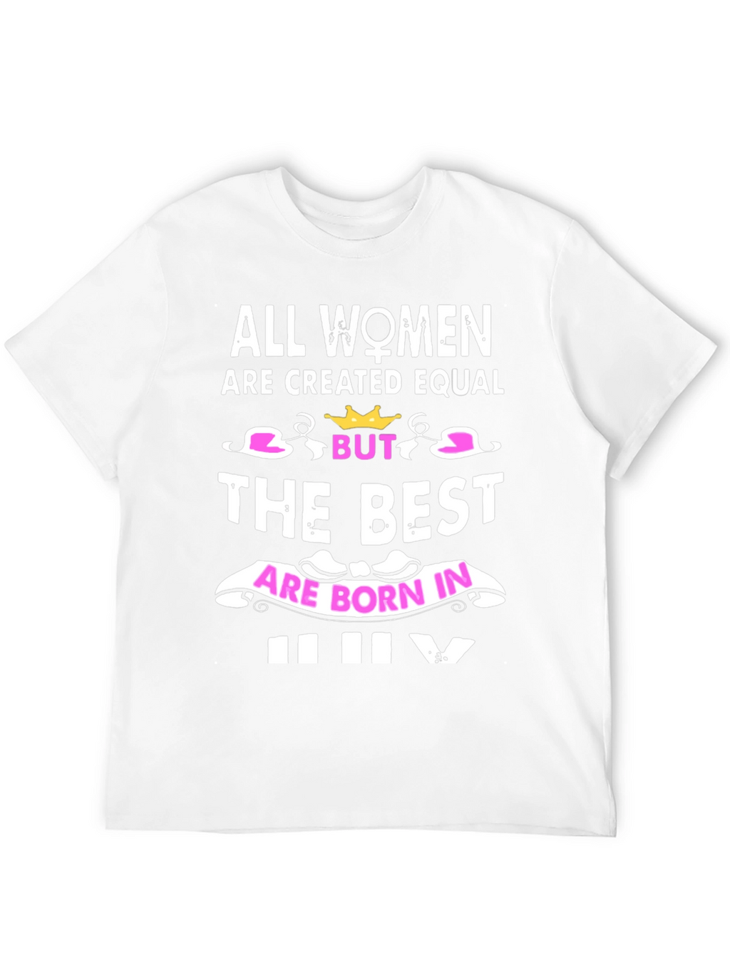 All Women Born in July T-Shirt