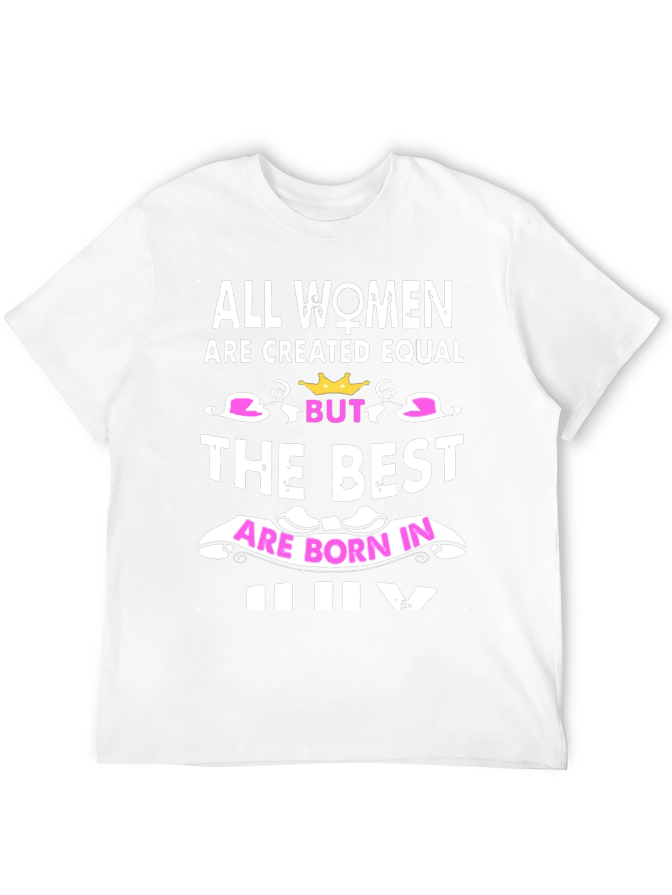All Women Born in July T-Shirt