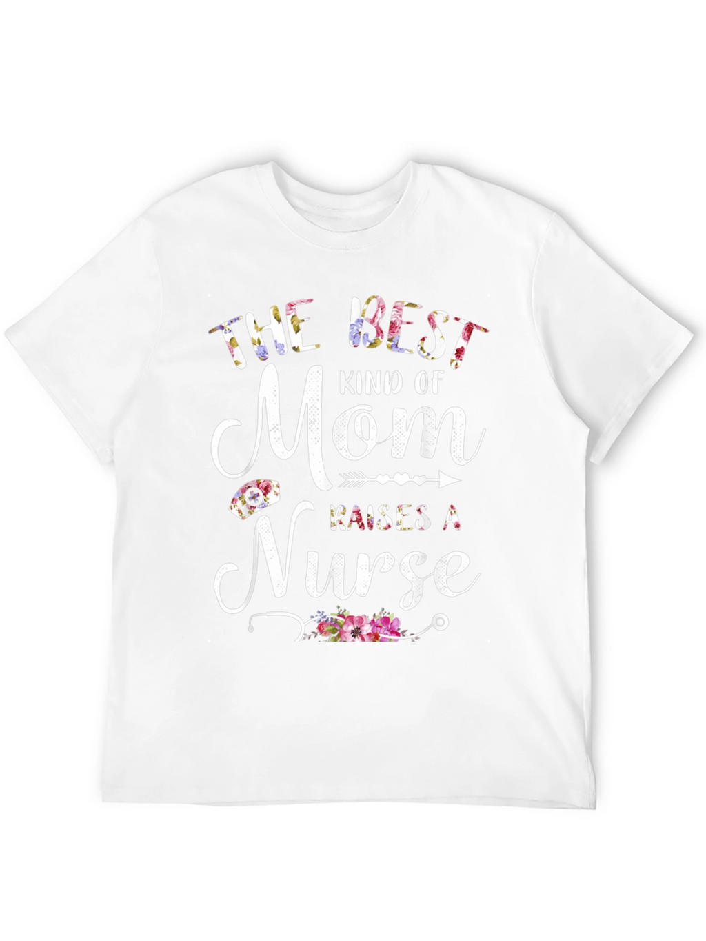 Best Mom Raises a Nurse T-Shirt
