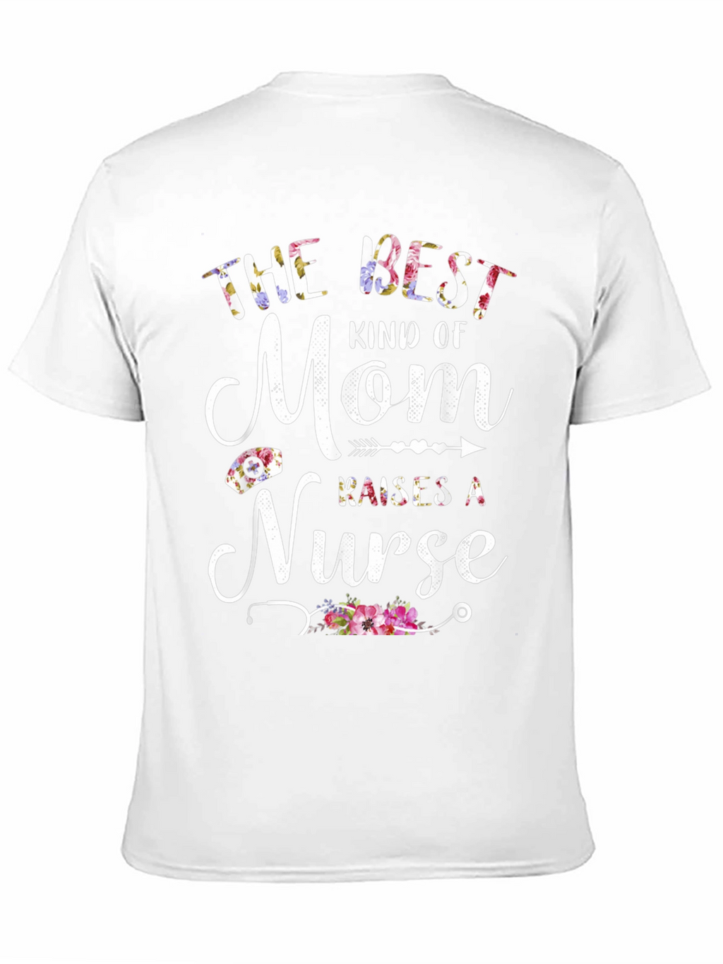 Best Mom Raises a Nurse T-Shirt