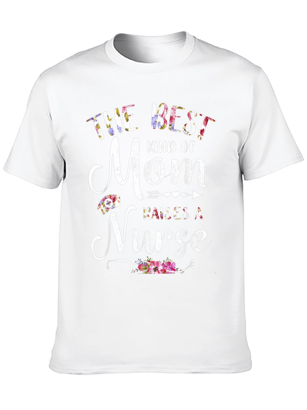 Best Mom Raises a Nurse T-Shirt