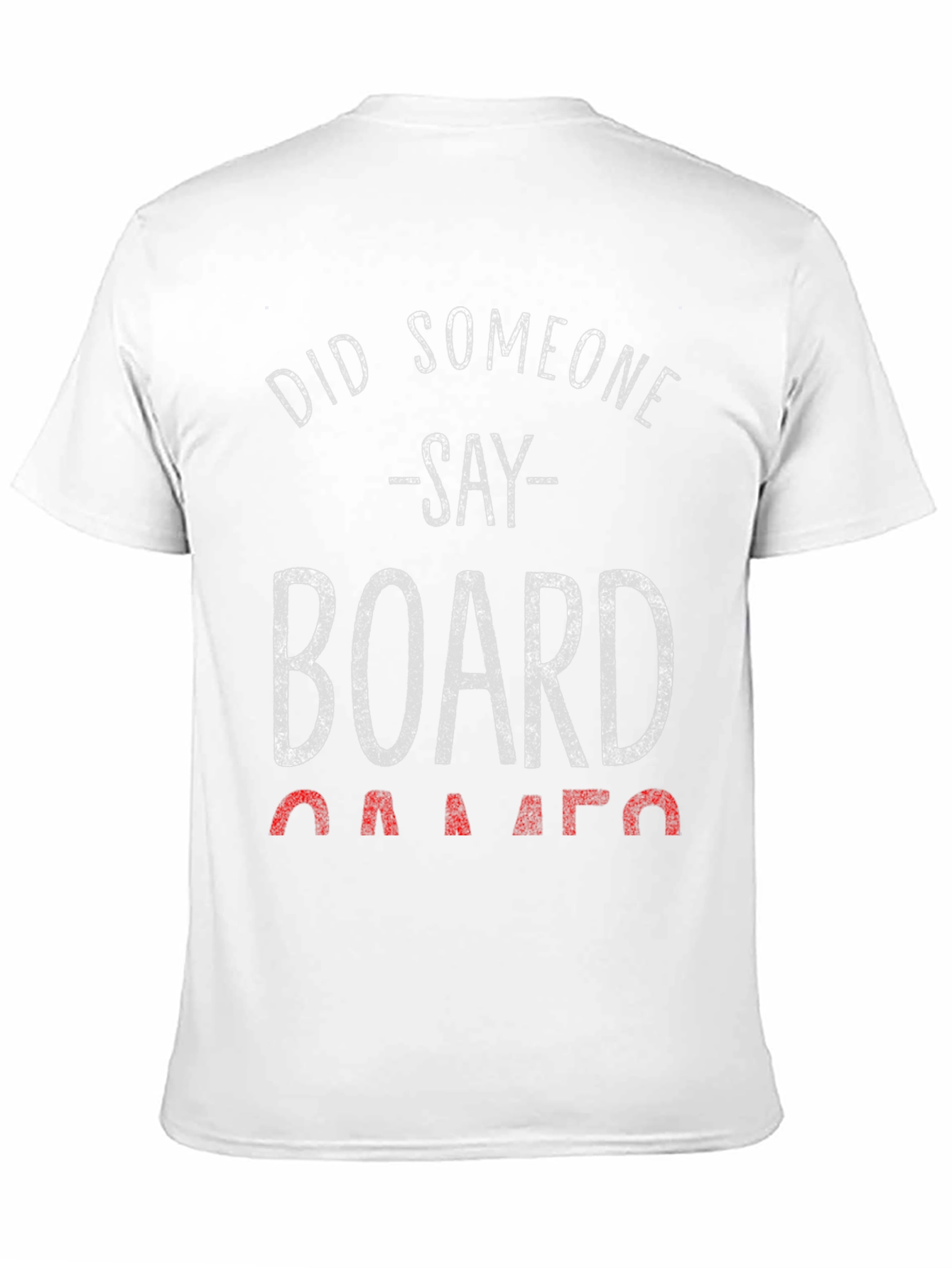 Board Games T-Shirt - Did Someone Say Games?