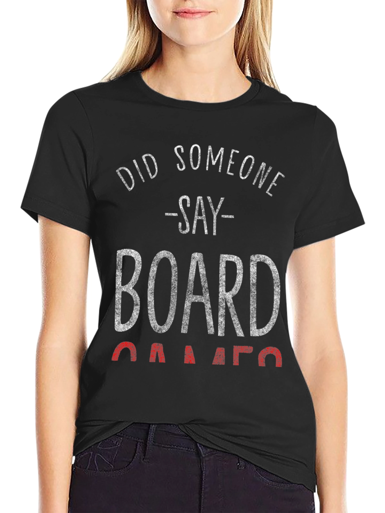 Board Games T-Shirt - Did Someone Say Games?