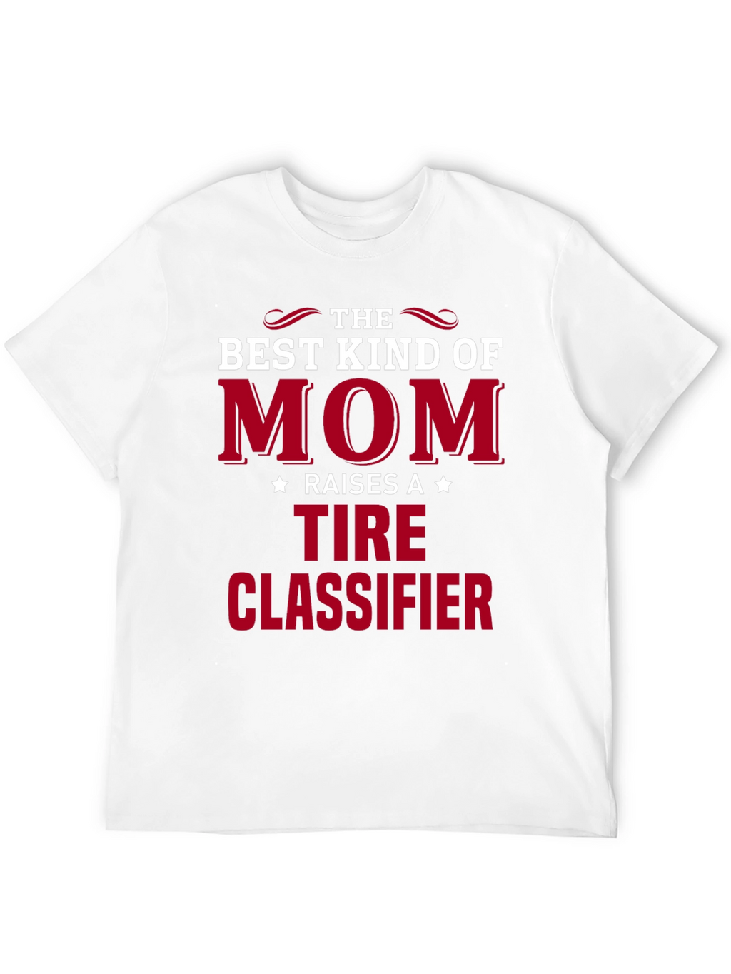 Best Kind of Mom Tire Classifier T-Shirt