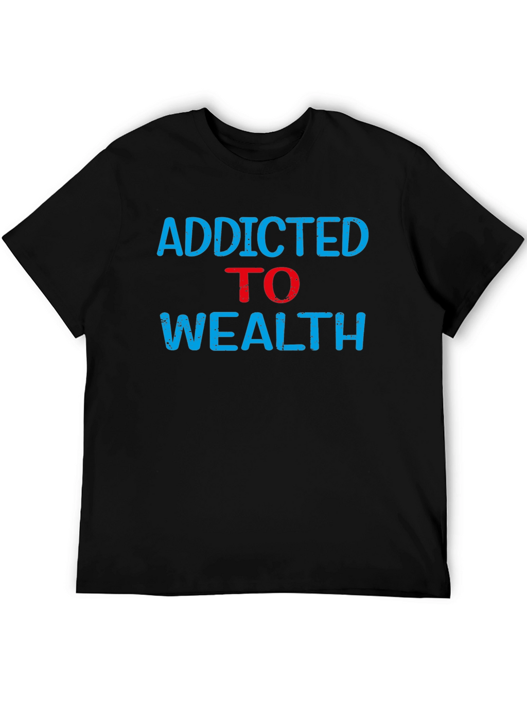 Addicted to Wealth Graphic Tee