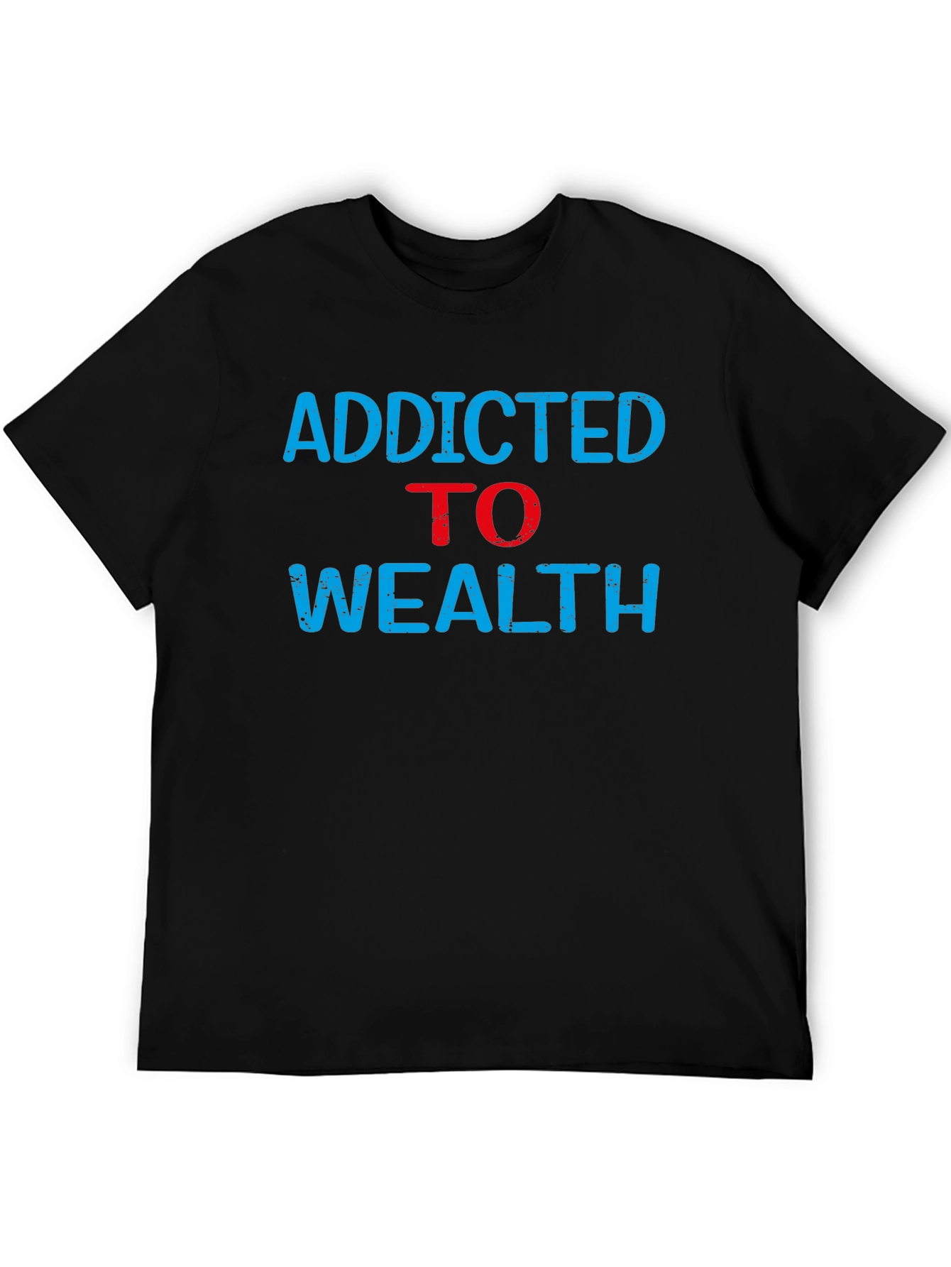 Addicted to Wealth Graphic Tee