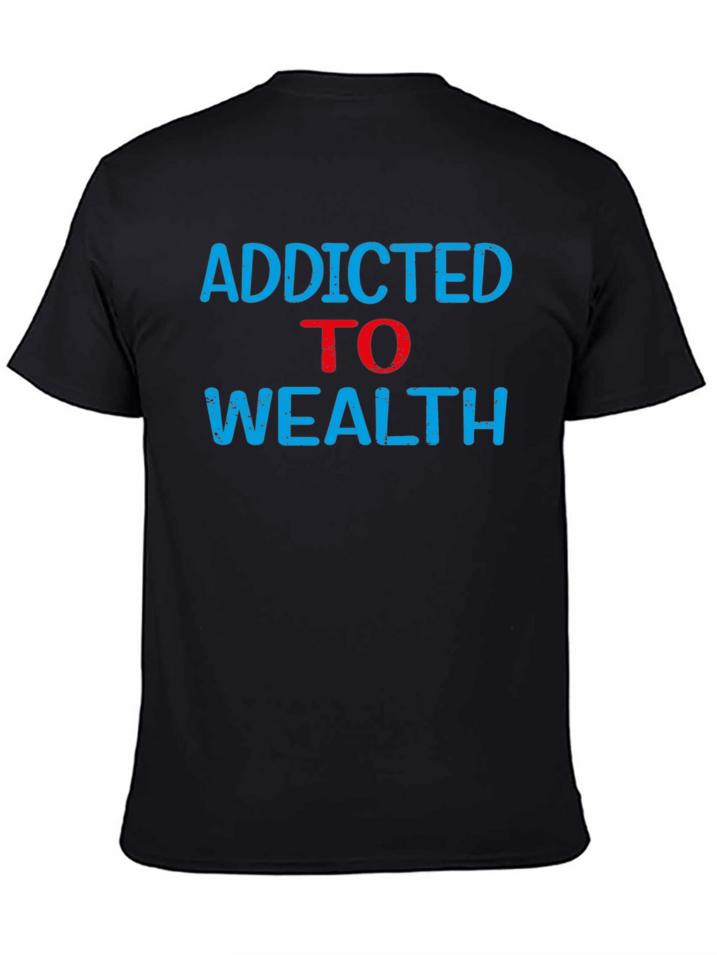 Addicted to Wealth Graphic Tee