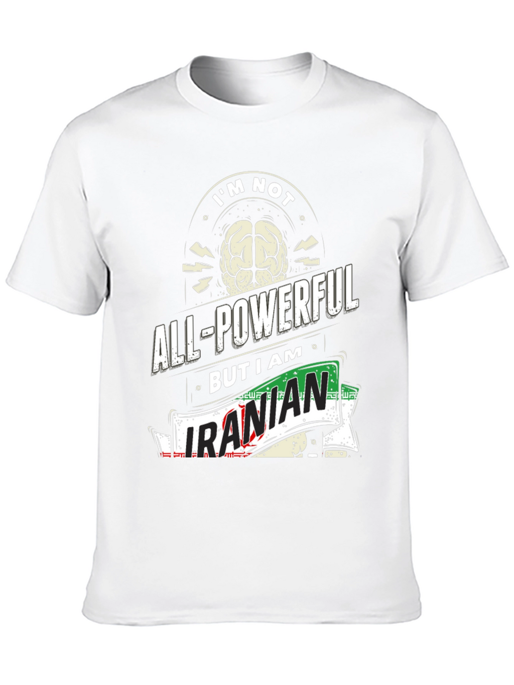 All-Powerful Iranian T-Shirt - Novelty Graphic Tee