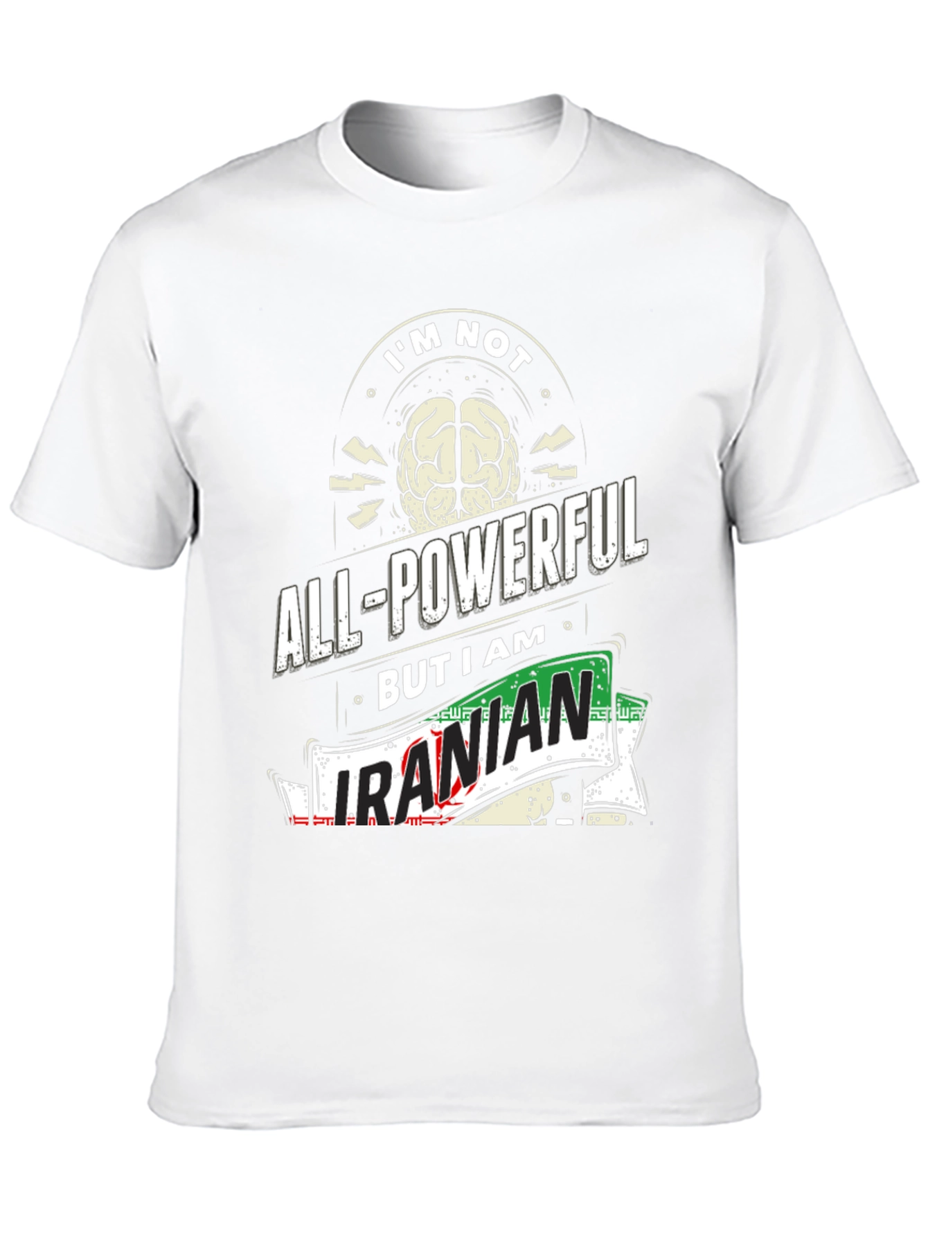 All-Powerful Iranian T-Shirt - Novelty Graphic Tee