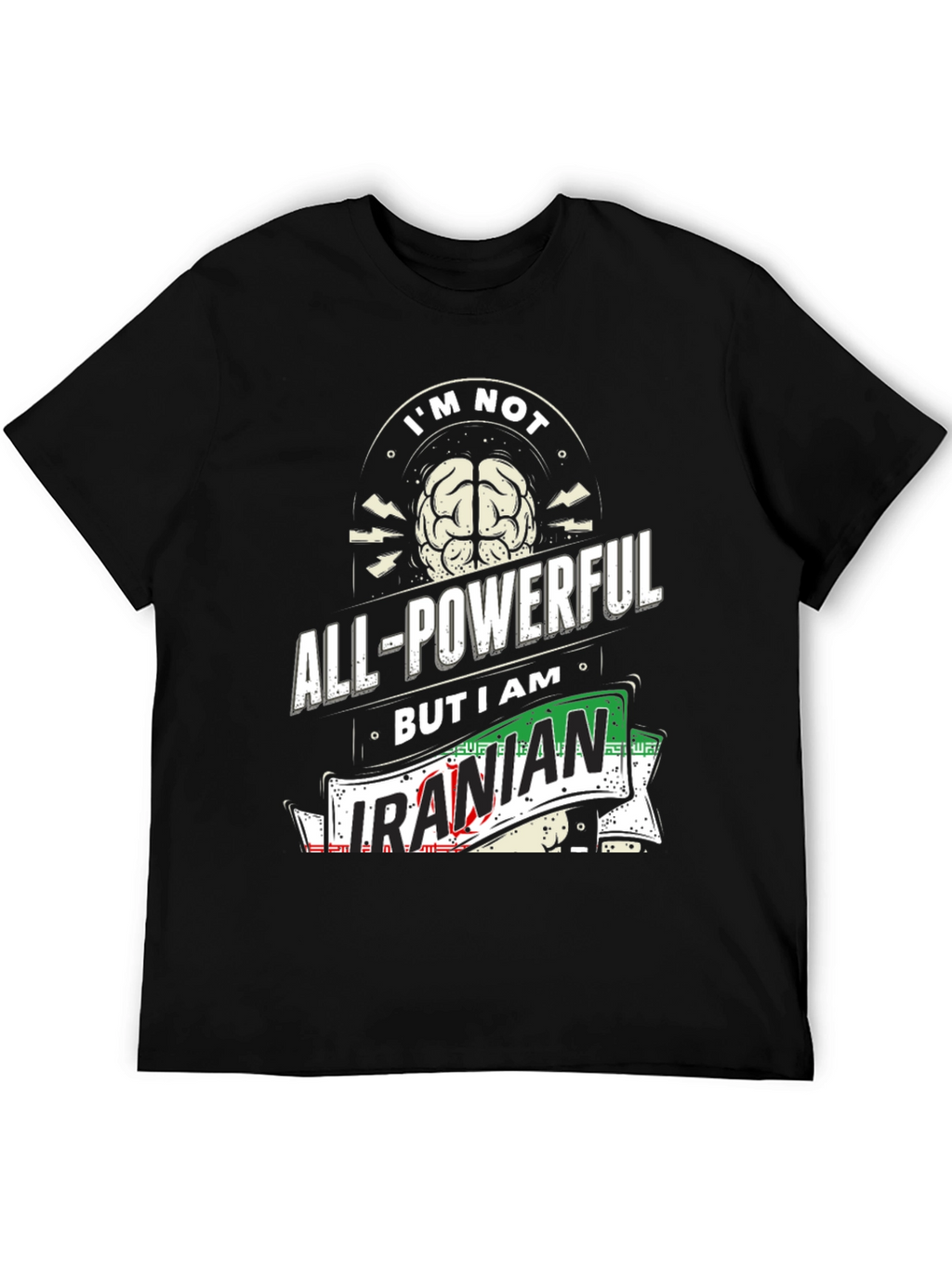 All-Powerful Iranian T-Shirt - Novelty Graphic Tee